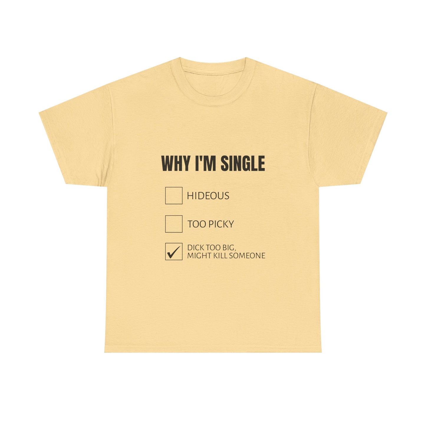Why I'm Single - Graphic Unisex Heavy Cotton Tee