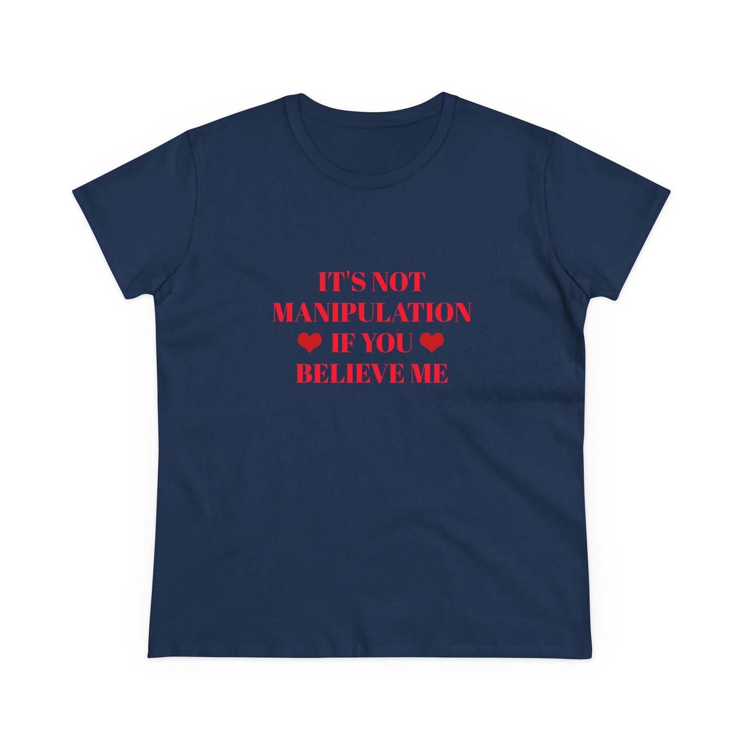 It's Not Manipulation If You Believe Me - Graphic Cotton Semi Fitted T Shirt