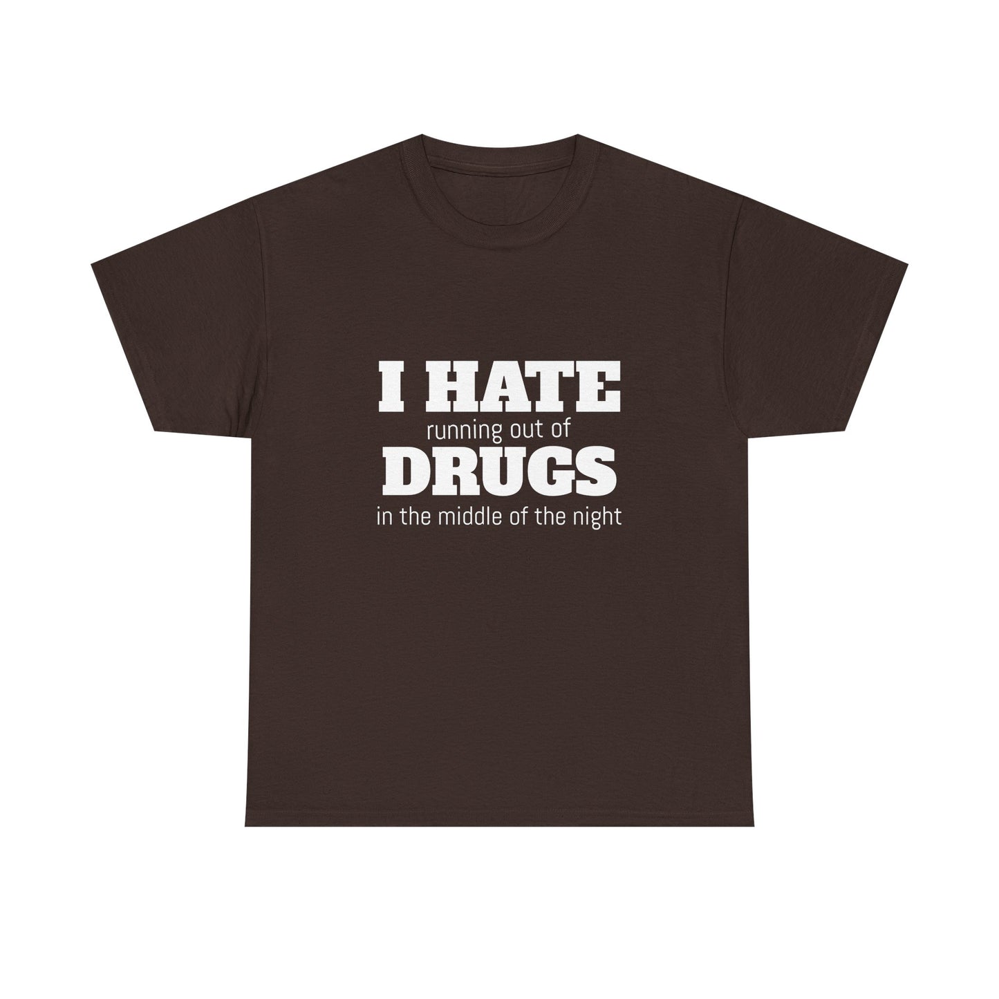 I Hate Drugs - Graphic Unisex Heavy Cotton Tee