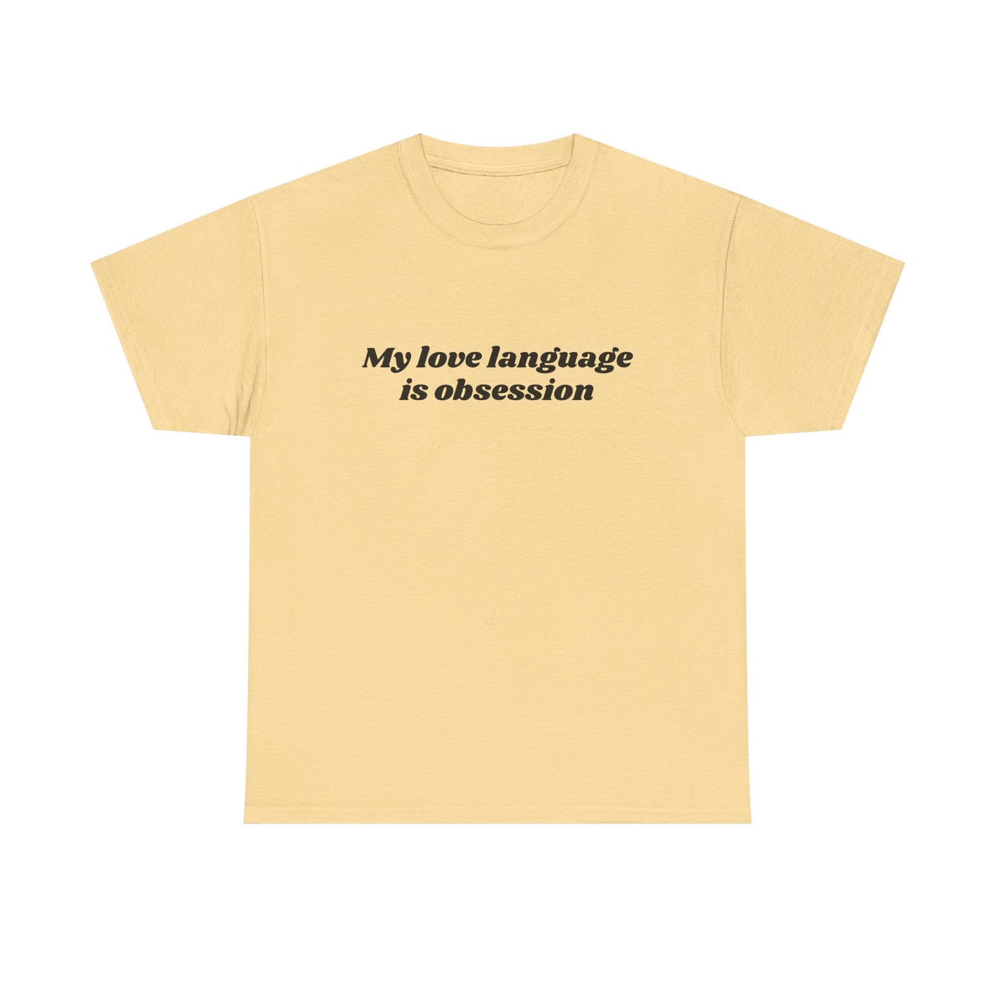 My Love Language Is Obsession - Graphic Unisex Heavy Cotton Tee