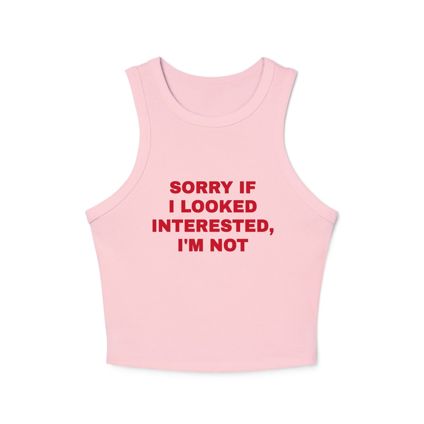 Sorry If I Looked Interested, I'm Not - Graphic Micro Rib Racer Tank Top