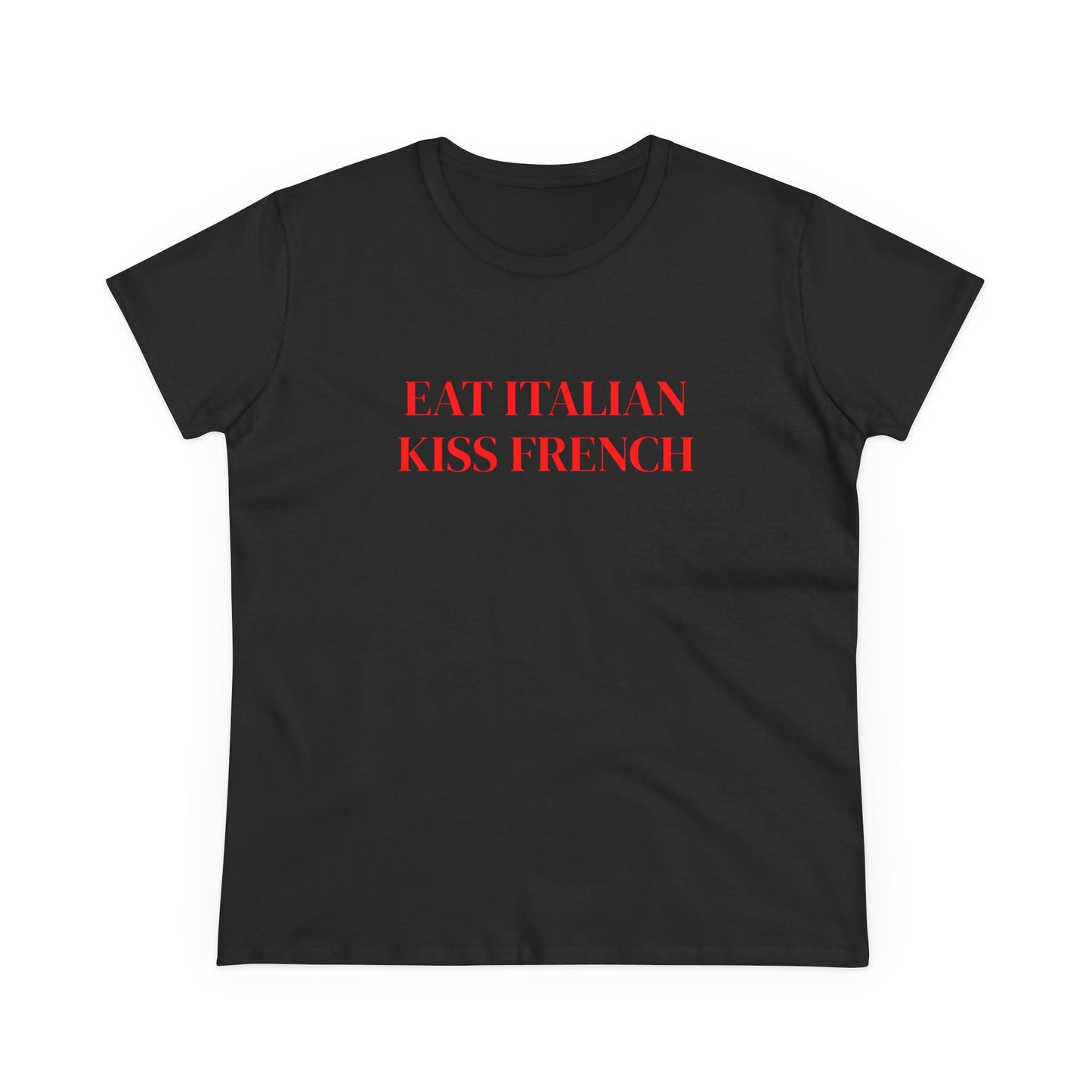 Eat Italian Kiss French - Graphic Cotton Tee