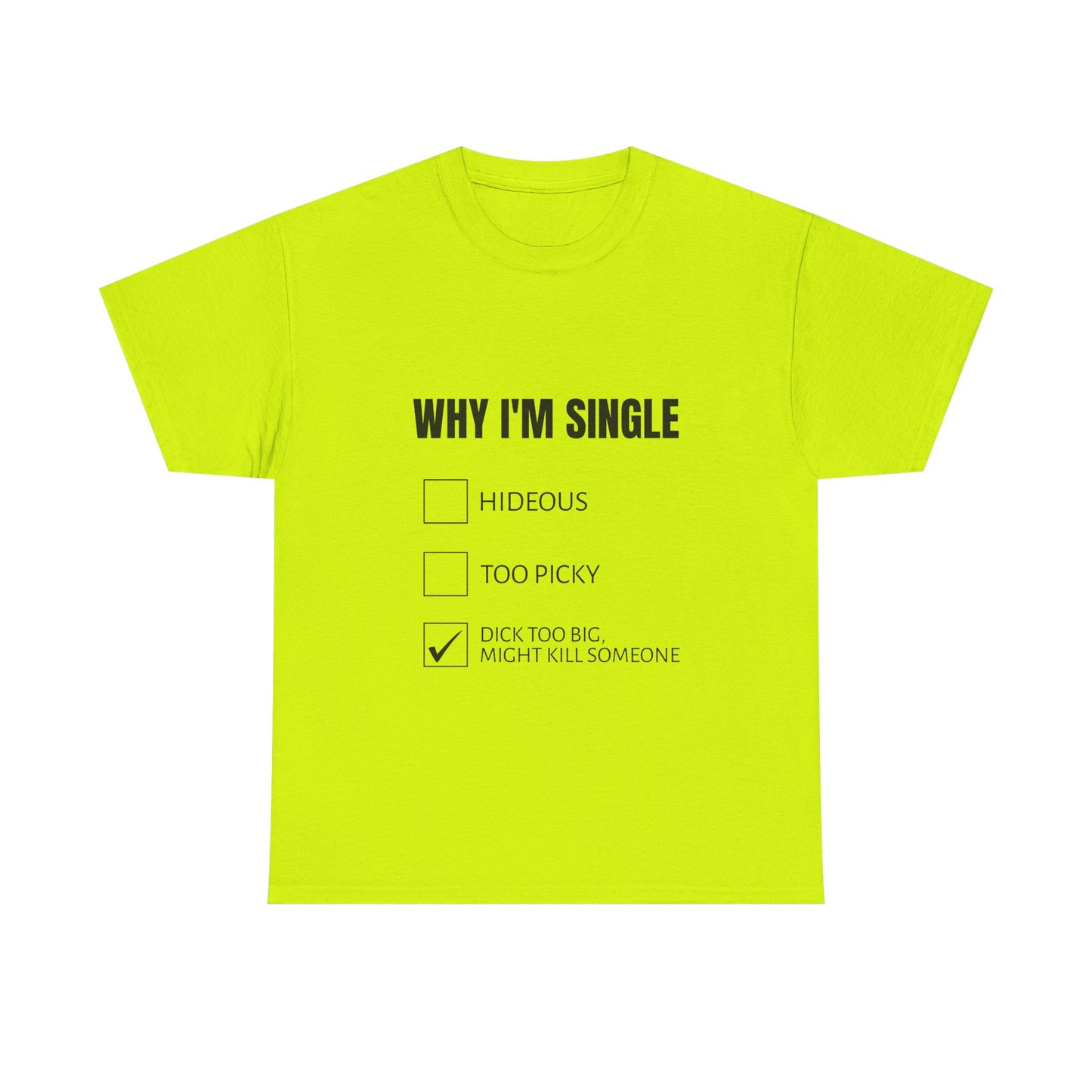 Why I'm Single - Graphic Unisex Heavy Cotton Tee