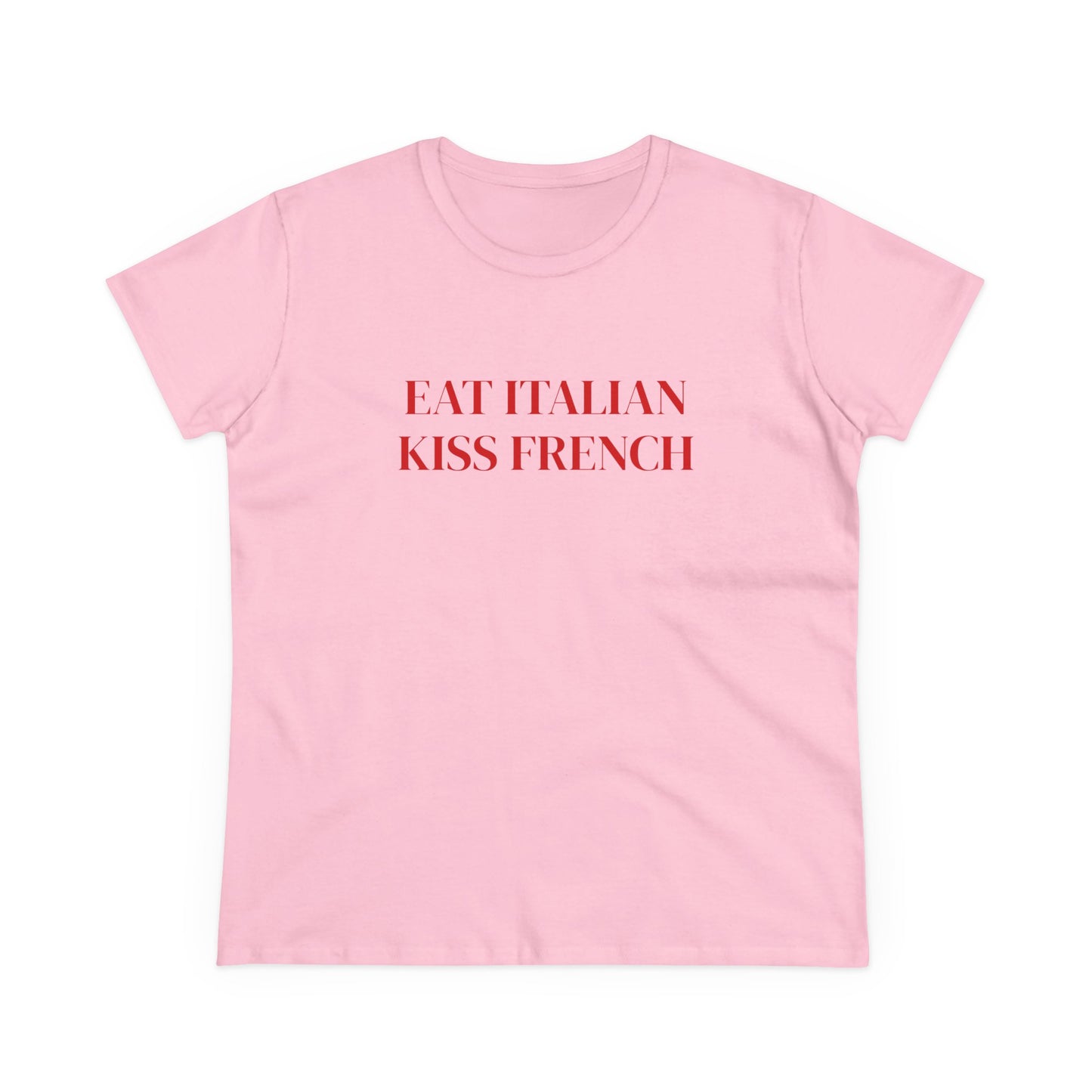Eat Italian Kiss French - Graphic Cotton Tee