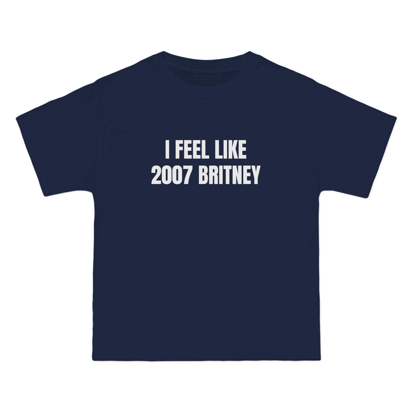 I Feel Like 2007 Britney - Graphic Beefy-T® Short-Sleeve T-Shirt