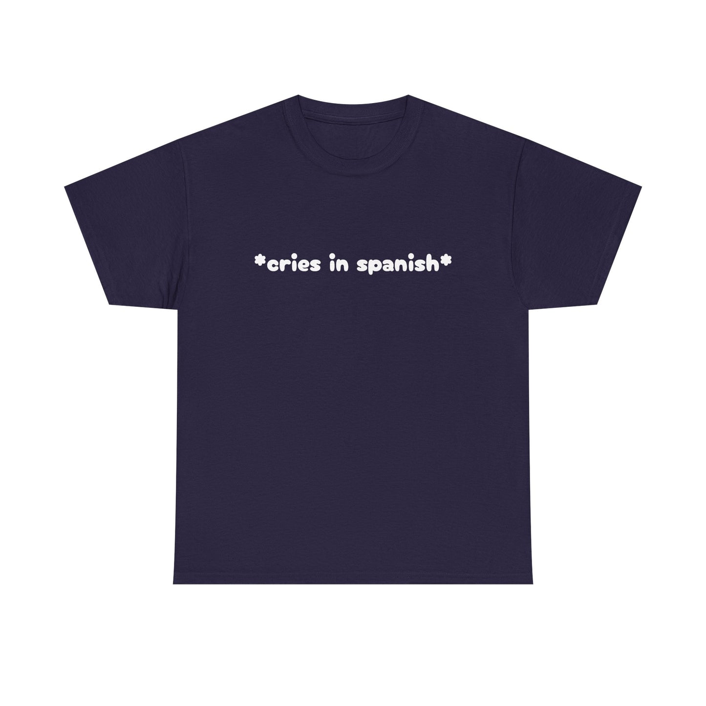 Cries In Spanish - Graphic Unisex Heavy Cotton Tee