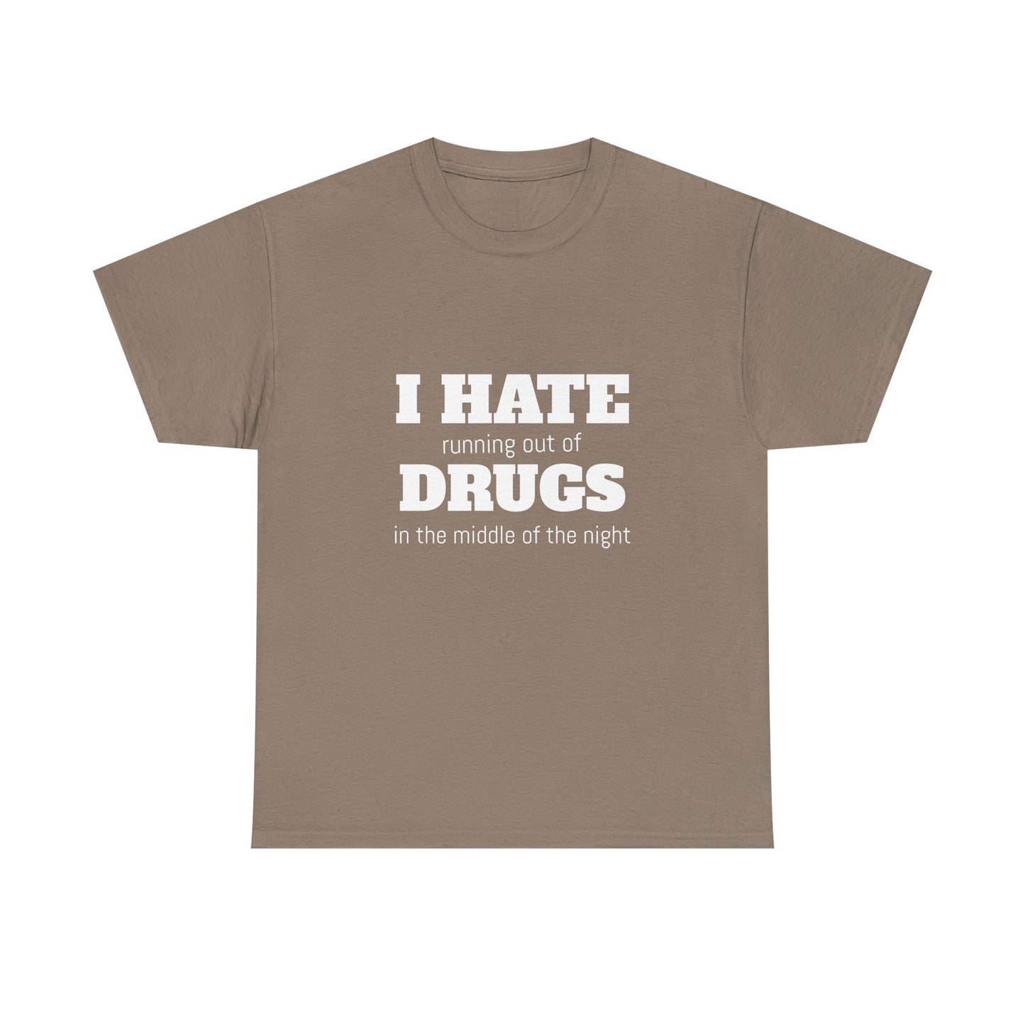 I Hate Drugs - Graphic Unisex Heavy Cotton Tee