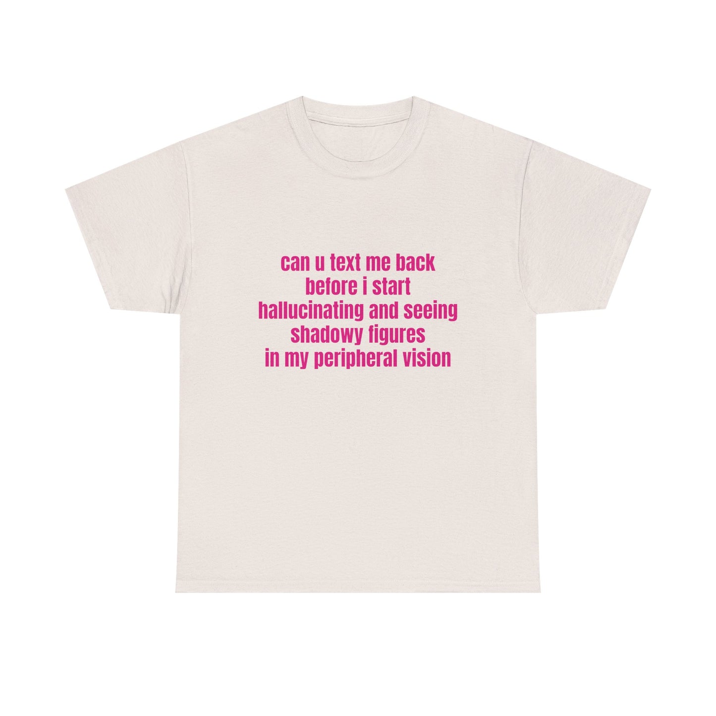 Can U Text Me Back - Graphic Unisex Heavy Cotton Tee