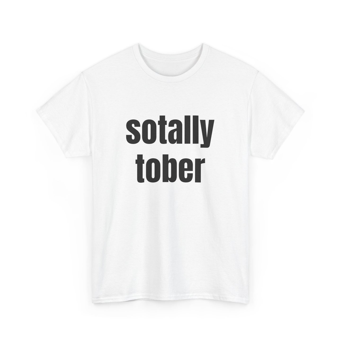 Sotally Tober - Graphic Unisex Heavy Cotton Tee