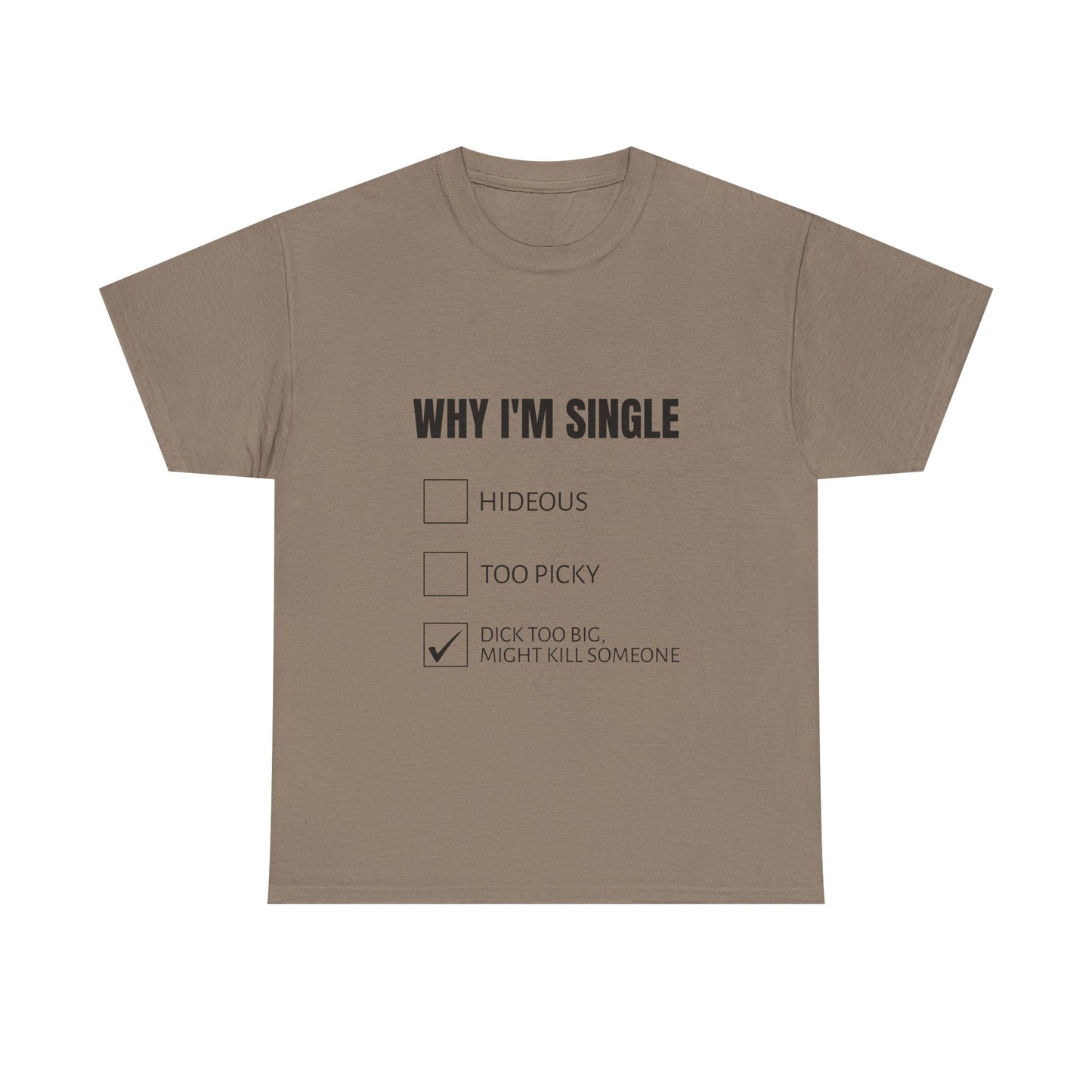 Why I'm Single - Graphic Unisex Heavy Cotton Tee