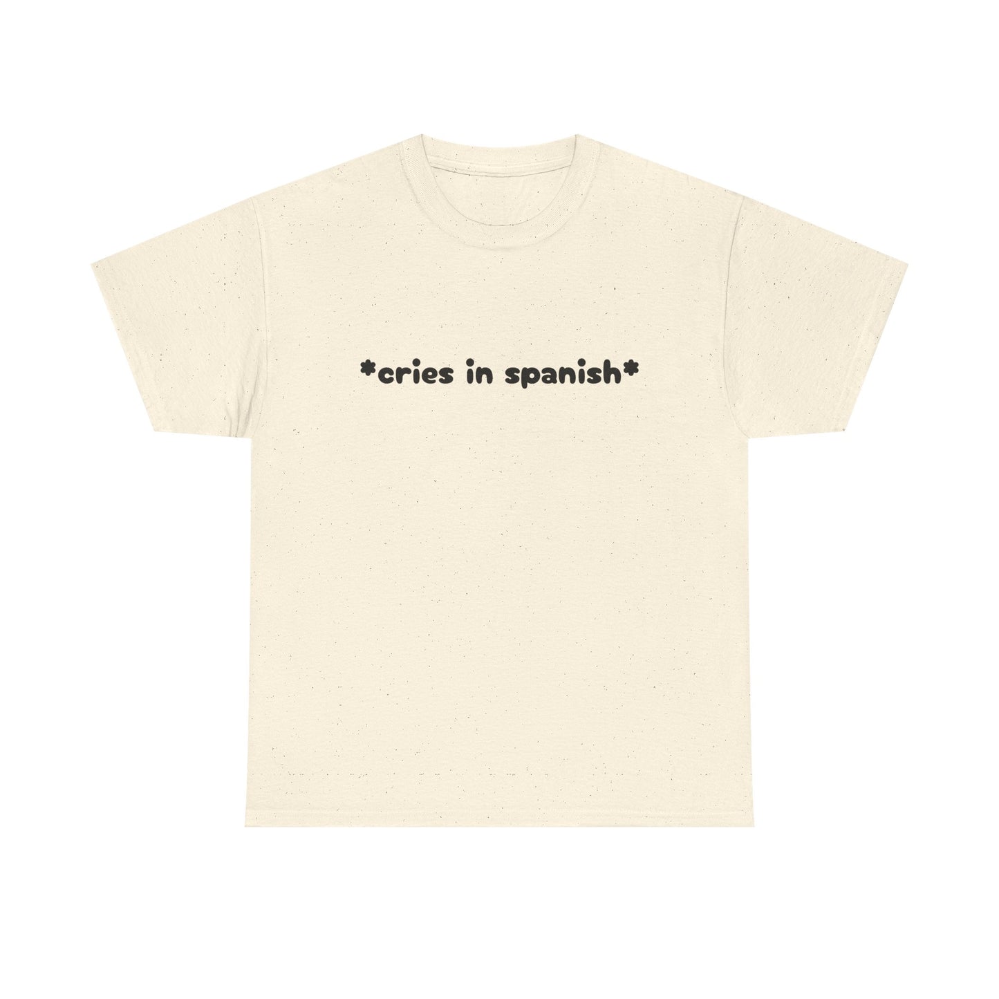 Cries In Spanish - Graphic Unisex Heavy Cotton Tee