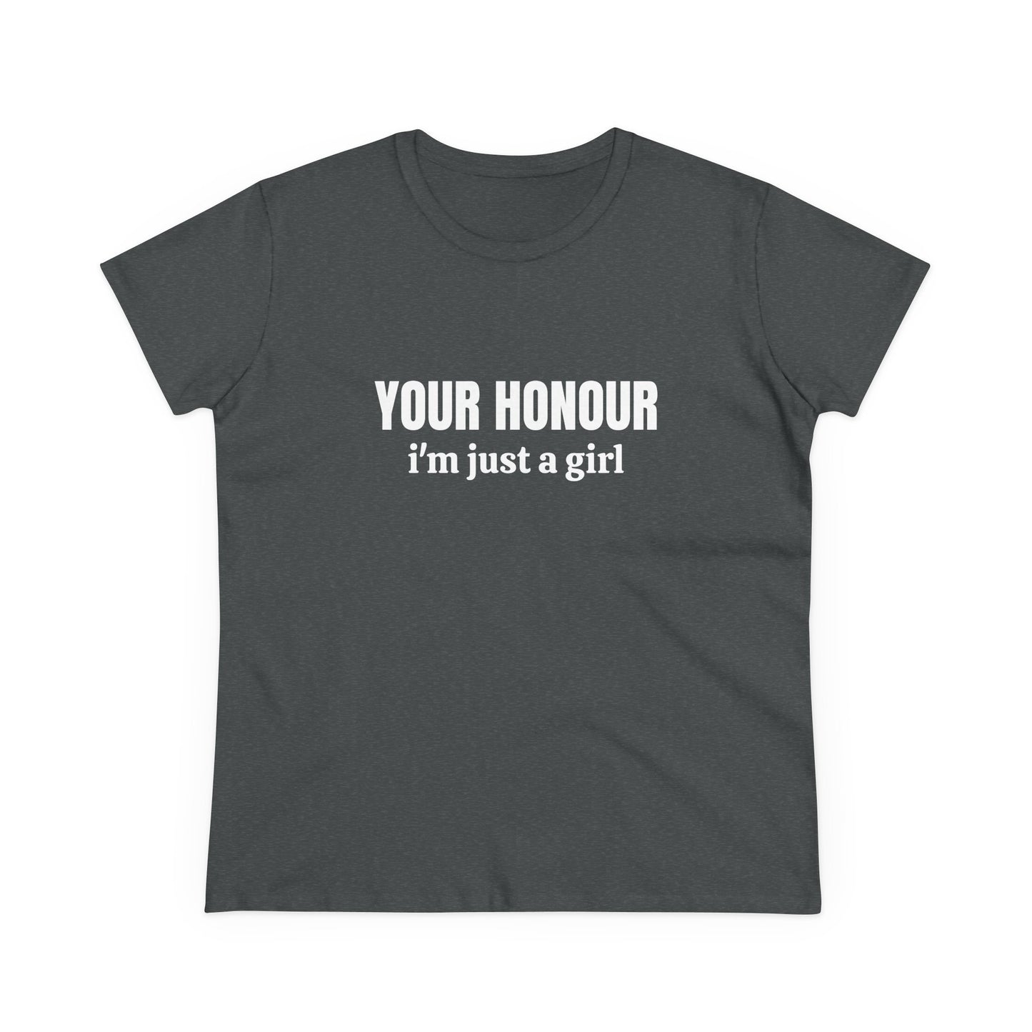 YOUR HONOUR, I'm Just A Girl - Graphic Cotton Tee