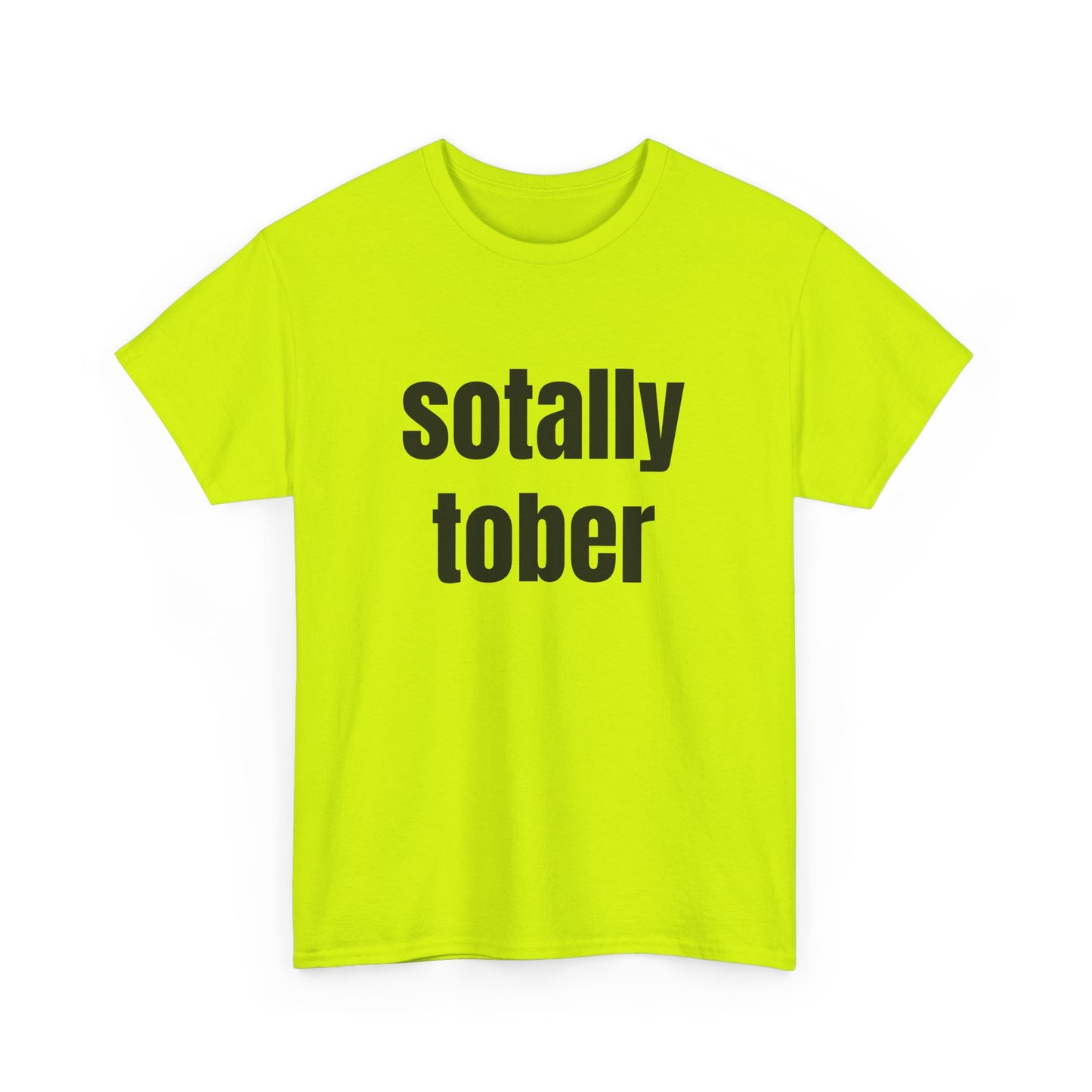 Sotally Tober - Graphic Unisex Heavy Cotton Tee