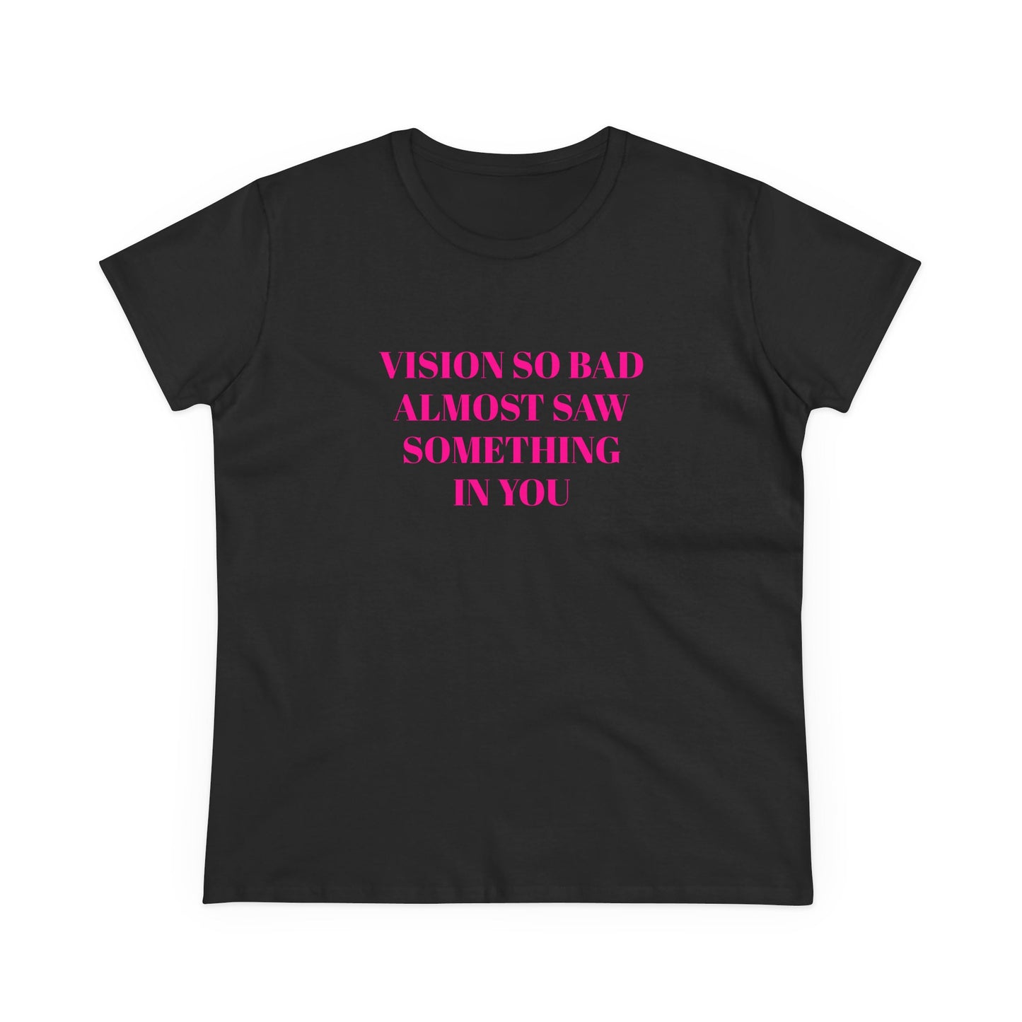Vision So Bad Almost Saw Something In You - Graphic Cotton T-Shirt