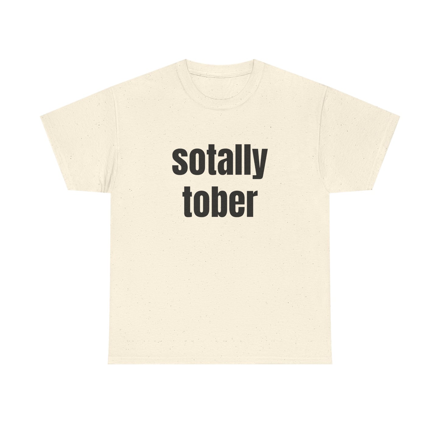 Sotally Tober - Graphic Unisex Heavy Cotton Tee