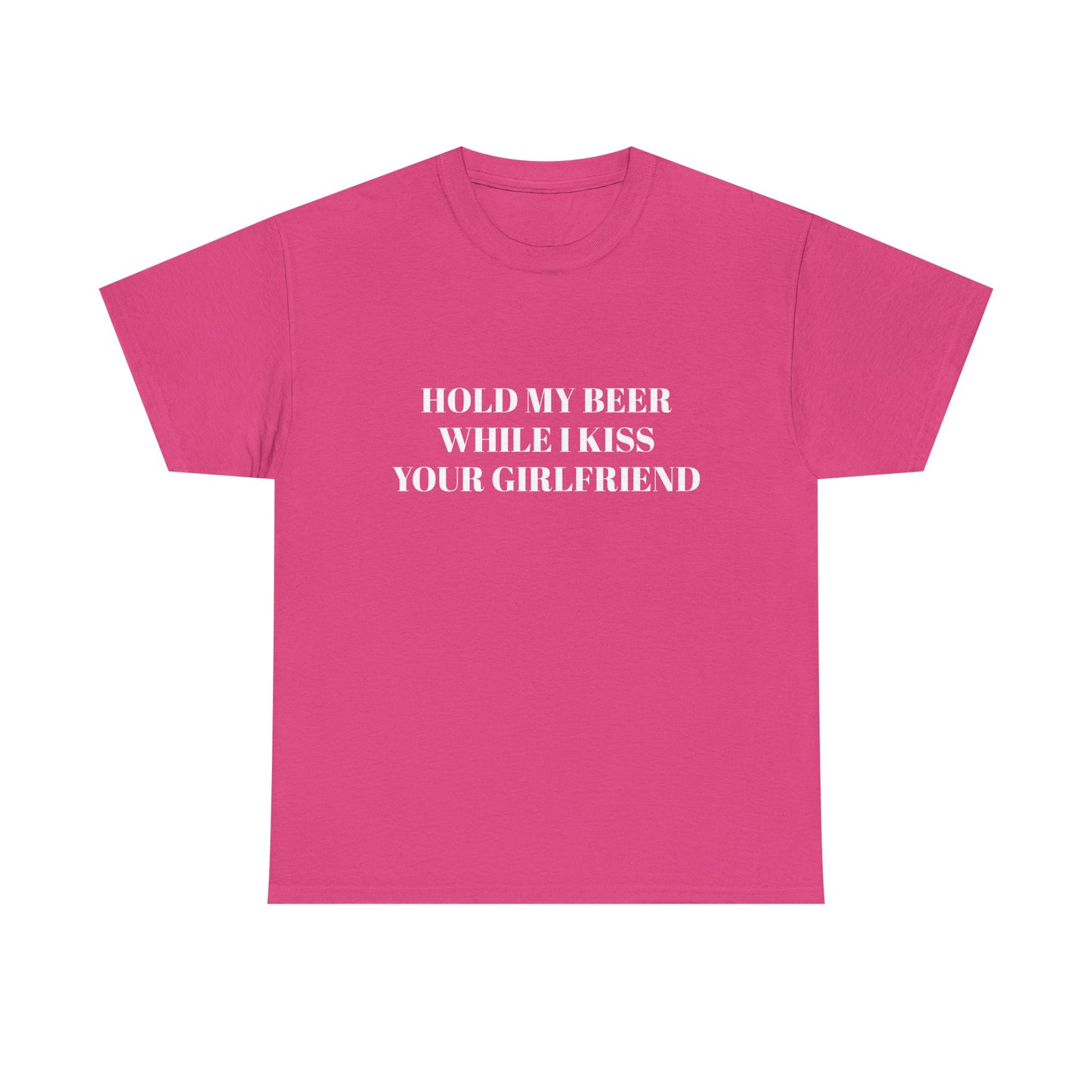 Hold My Beer While I Kiss Your Girlfriend - Graphic Unisex Heavy Cotton Tee