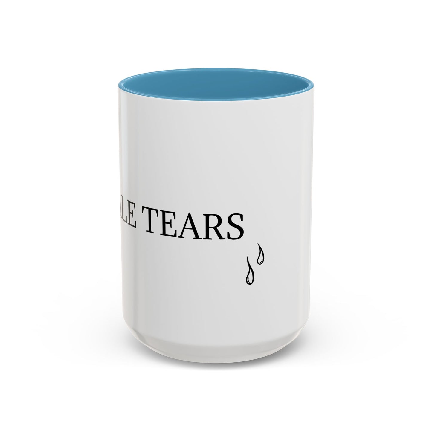 Male Tears - Graphic Coffee Mug, Unique Tea Cup, Humorous Beverage Holder