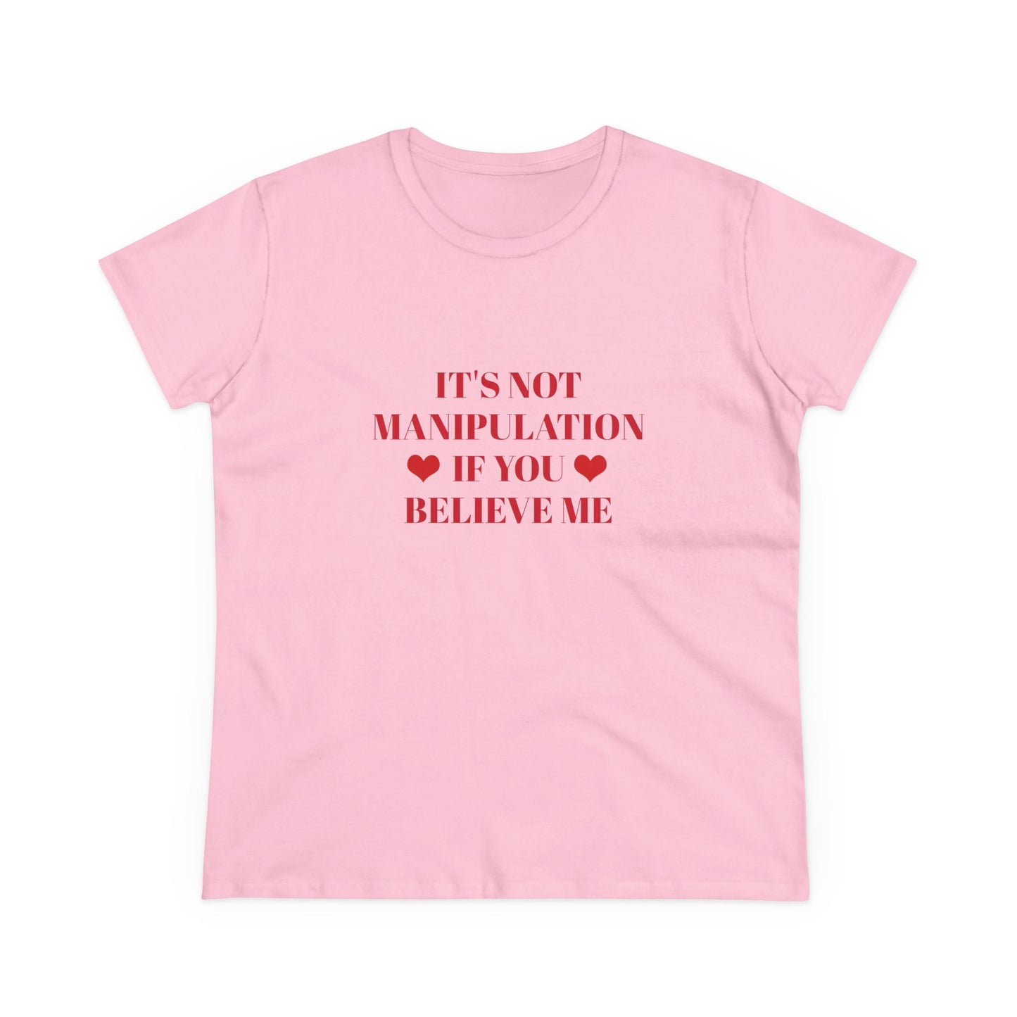It's Not Manipulation If You Believe Me - Graphic Cotton Semi Fitted T Shirt