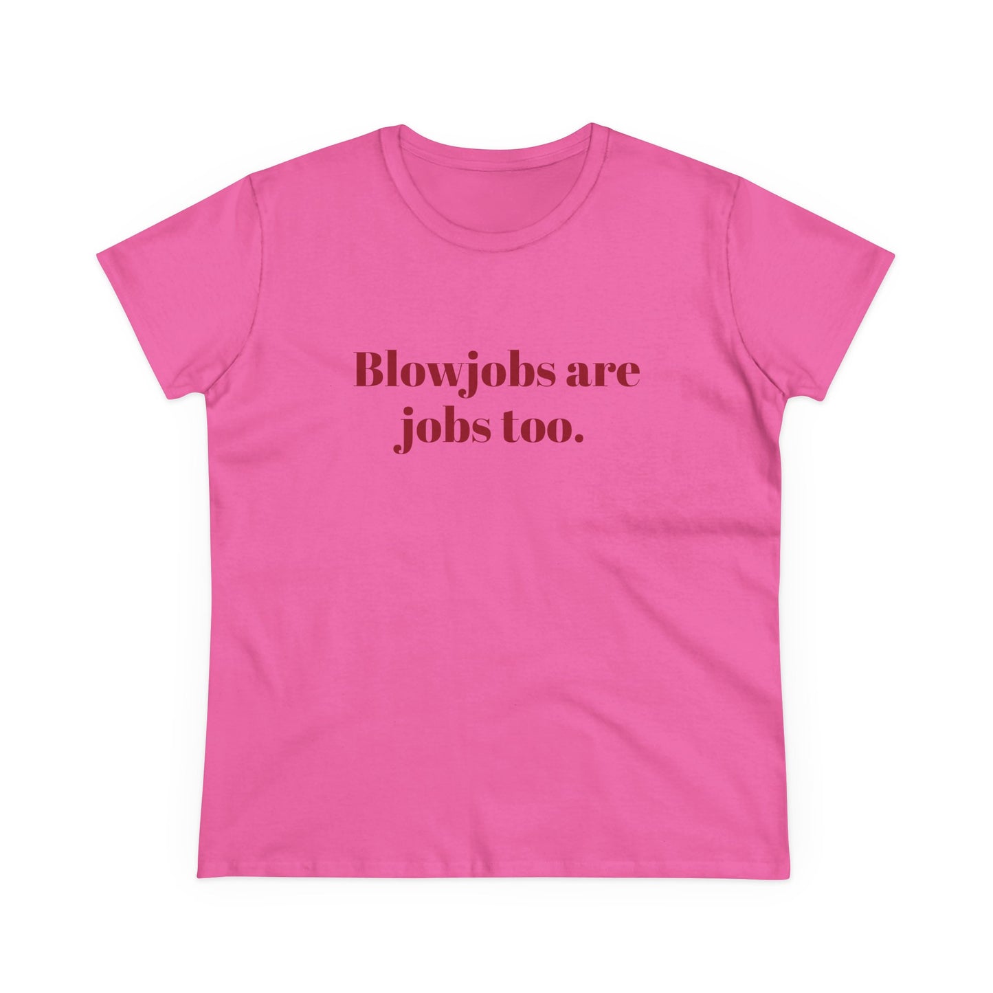 Blowjobs Are Jobs Too Graphic - Cotton Tee