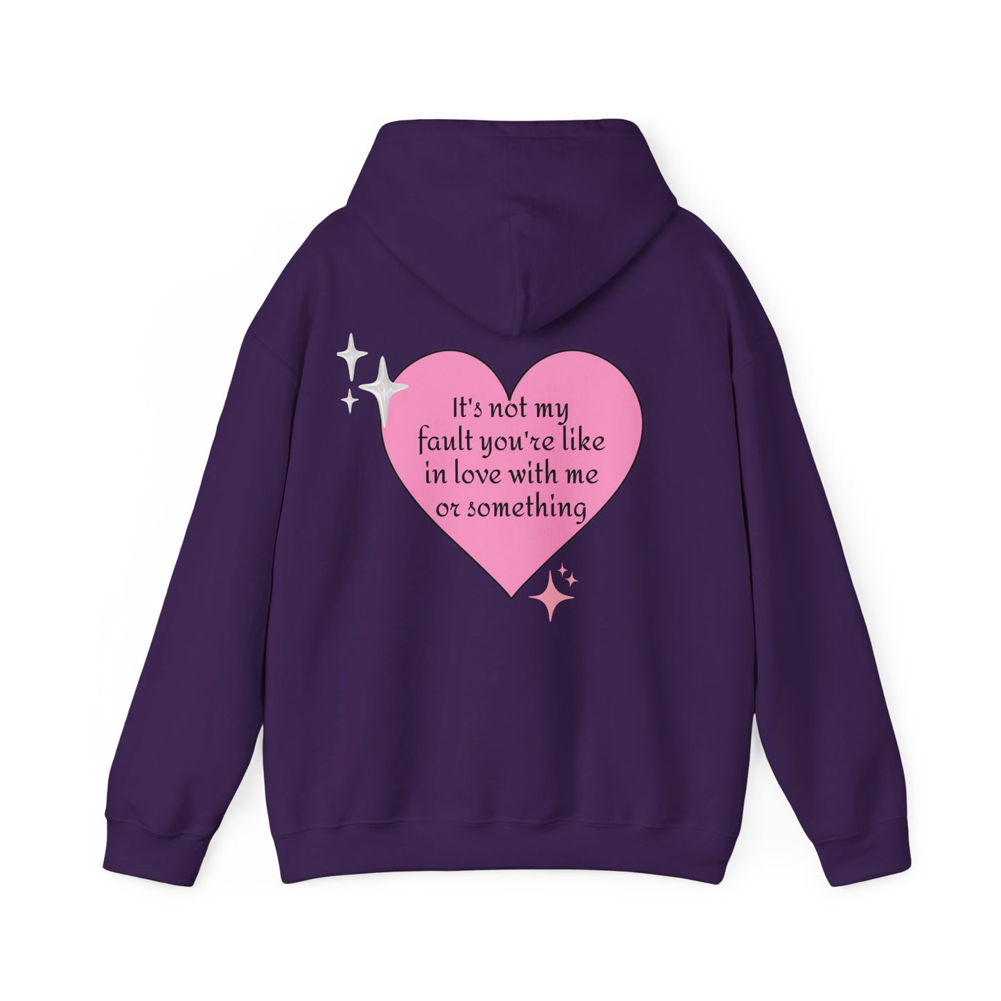 It's Not My Fault You're Like In Love With My Or Something - Graphic Heart Unisex Heavy Blend™ Hooded Sweatshirt