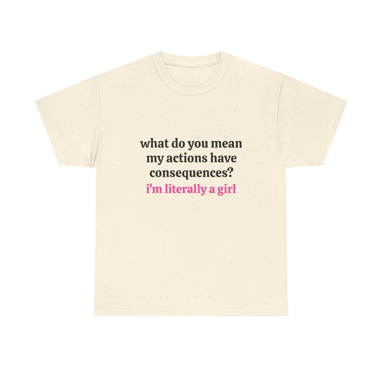 I'm Literally A Girl - Graphic Unisex Heavy Cotton Tee