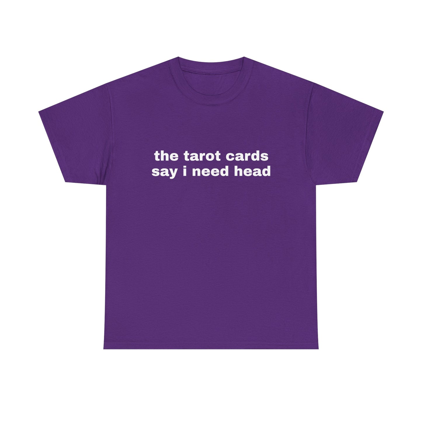 The Tarot Cards Say I Need Head - Graphic Unisex Heavy Cotton Tee