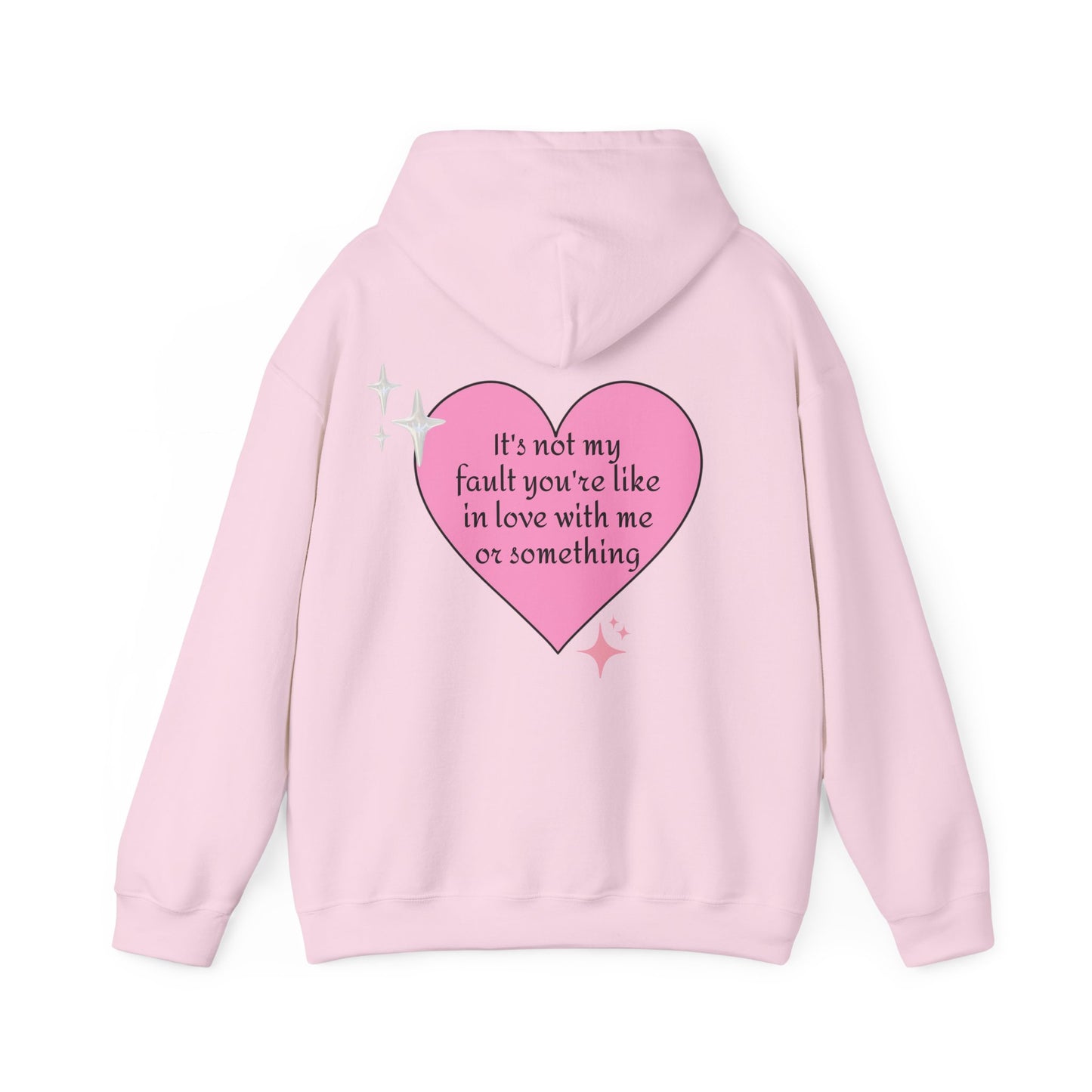 It's Not My Fault You're Like In Love With My Or Something - Graphic Heart Unisex Heavy Blend™ Hooded Sweatshirt