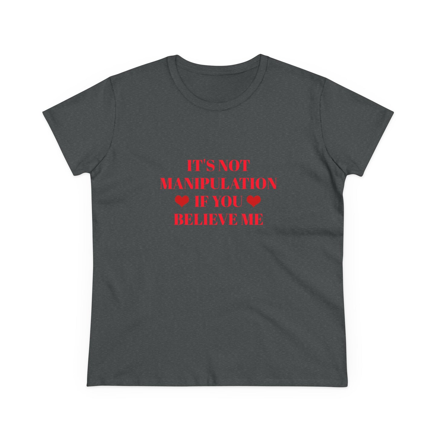 It's Not Manipulation If You Believe Me - Graphic Cotton Semi Fitted T Shirt