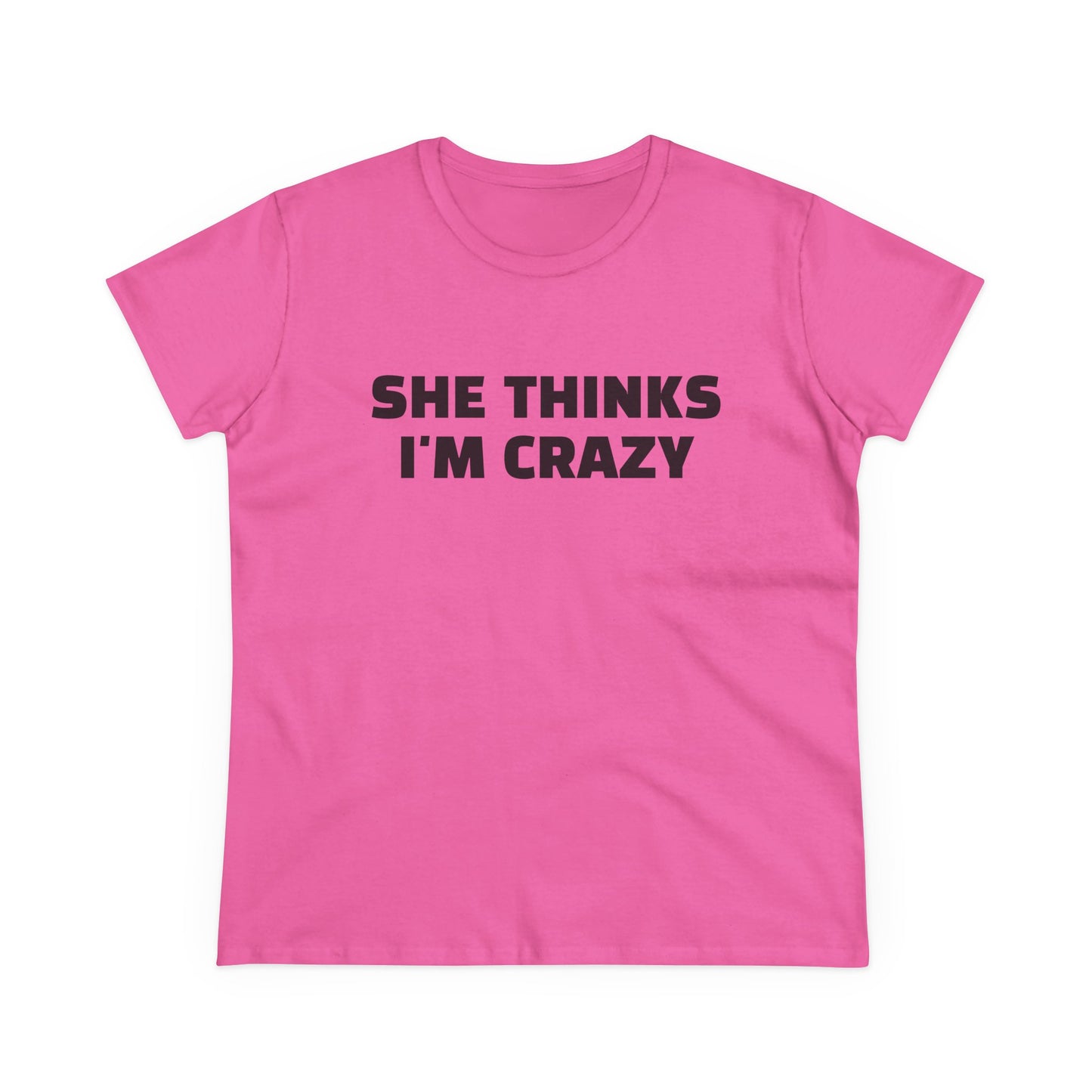 She Thinks I'm Crazy - Graphic ( 1 of 3 ) Cotton Tee