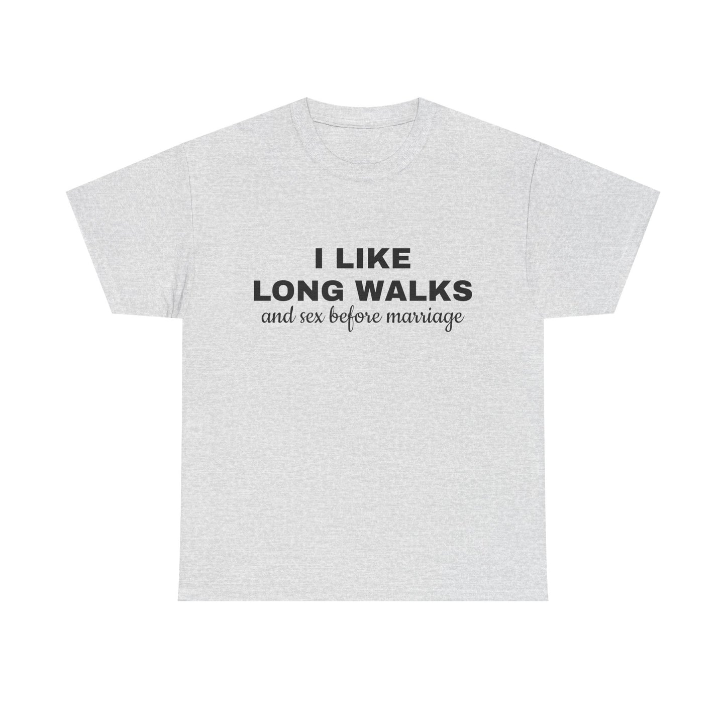 I Like Long Walks And Sex Before Marriage - Graphic Unisex Heavy Cotton Tee