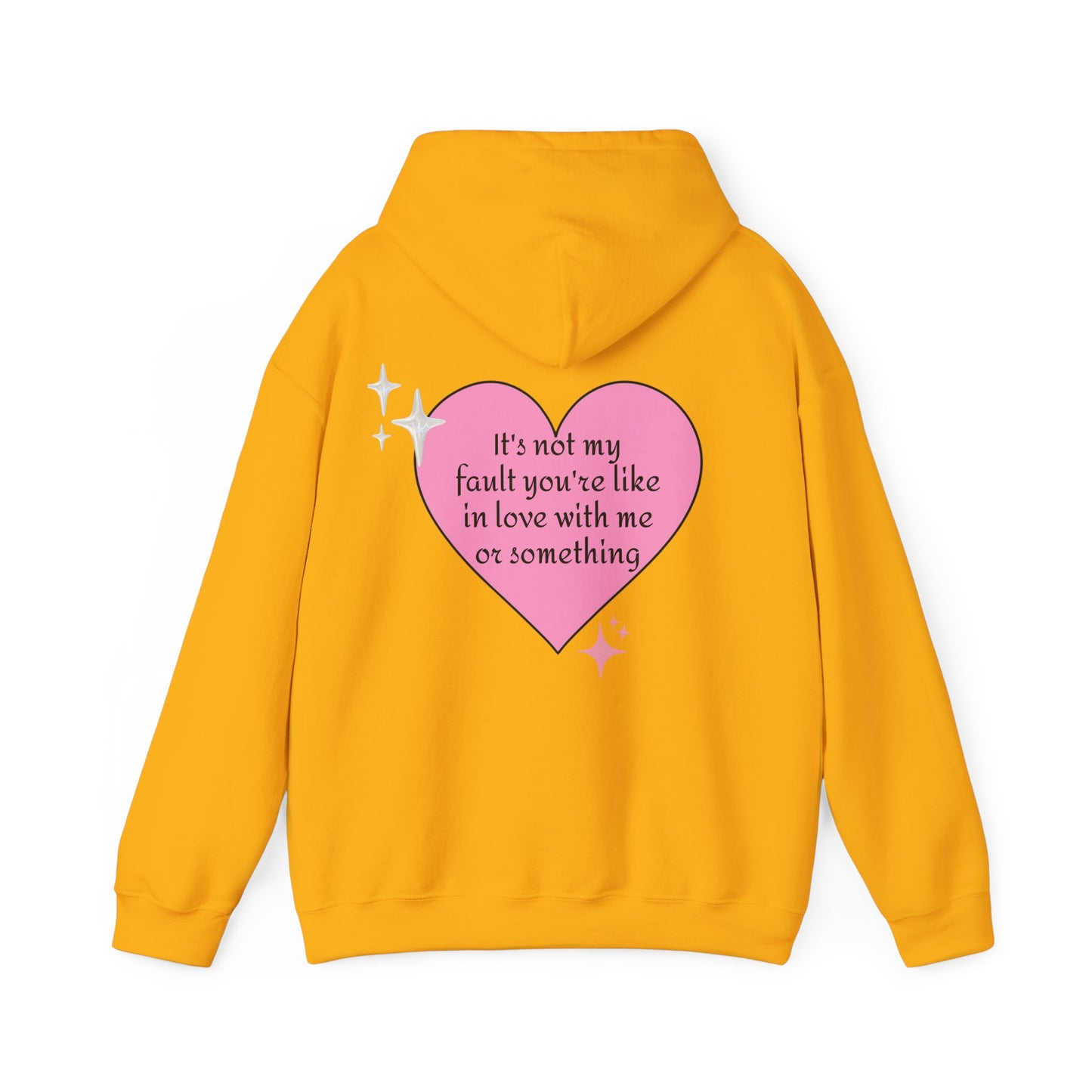 It's Not My Fault You're Like In Love With My Or Something - Graphic Heart Unisex Heavy Blend™ Hooded Sweatshirt