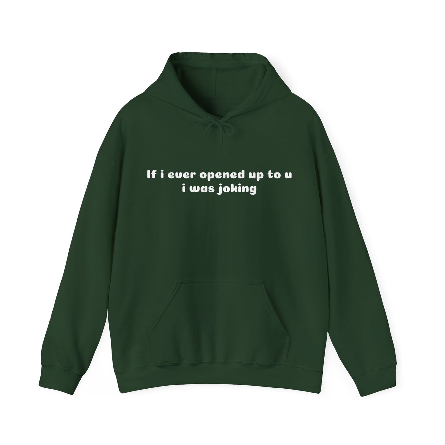 If I Ever Opened Up To U I Was Joking - Graphic Unisex Heavy Blend™ Hooded Sweatshirt