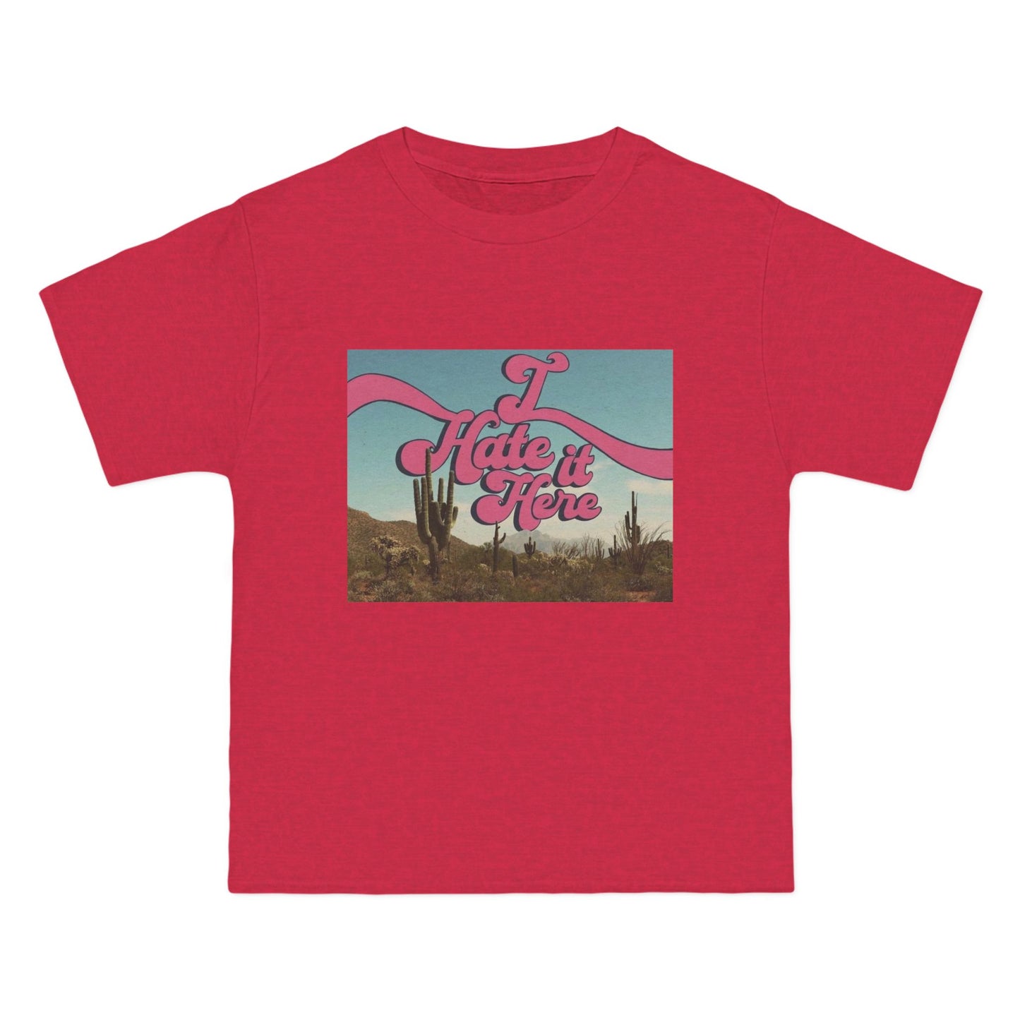 I HATE IT HERE - Graphic Beefy-T® Short-Sleeve T-Shirt