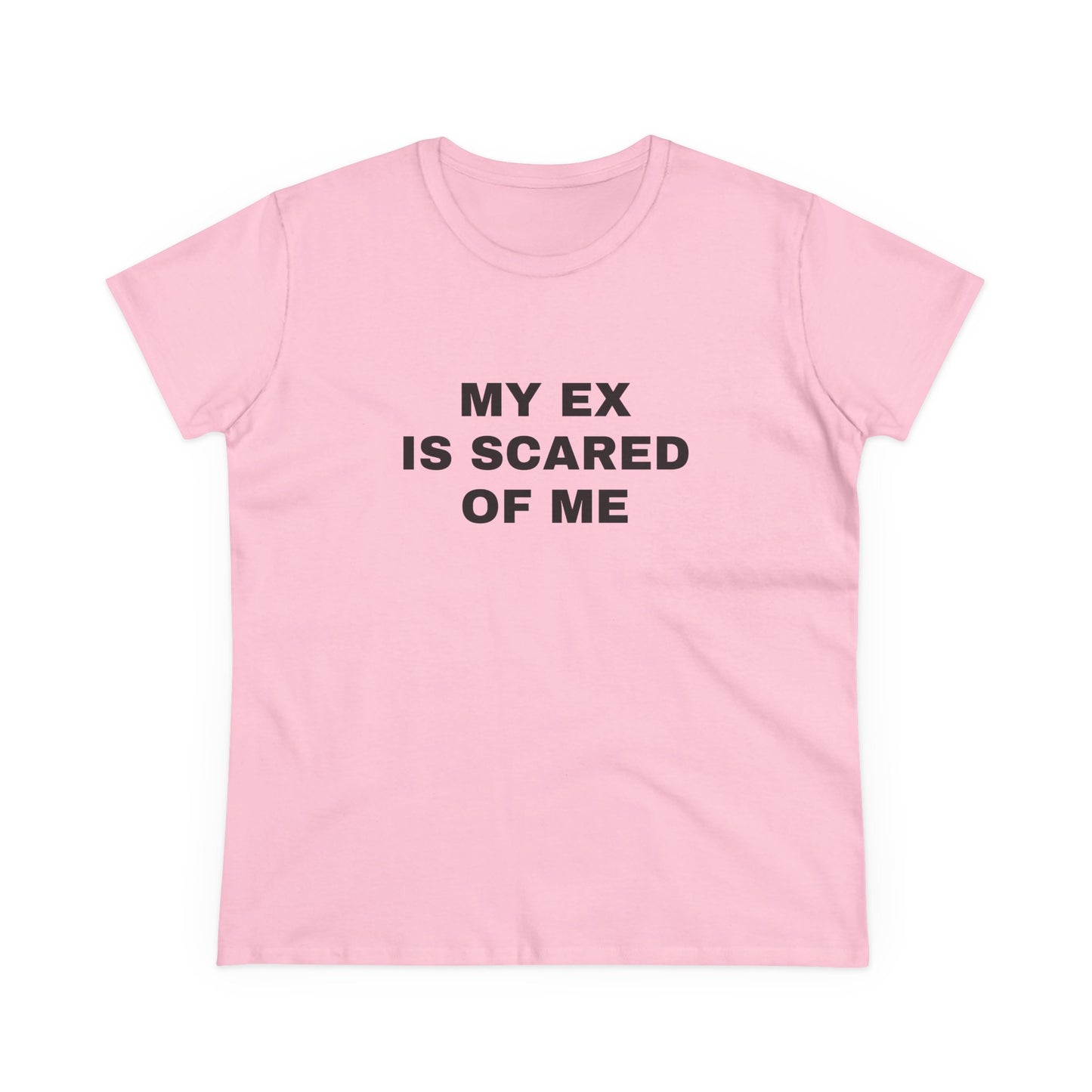 My Ex Is Scared Of Me - Graphic Cotton Tee
