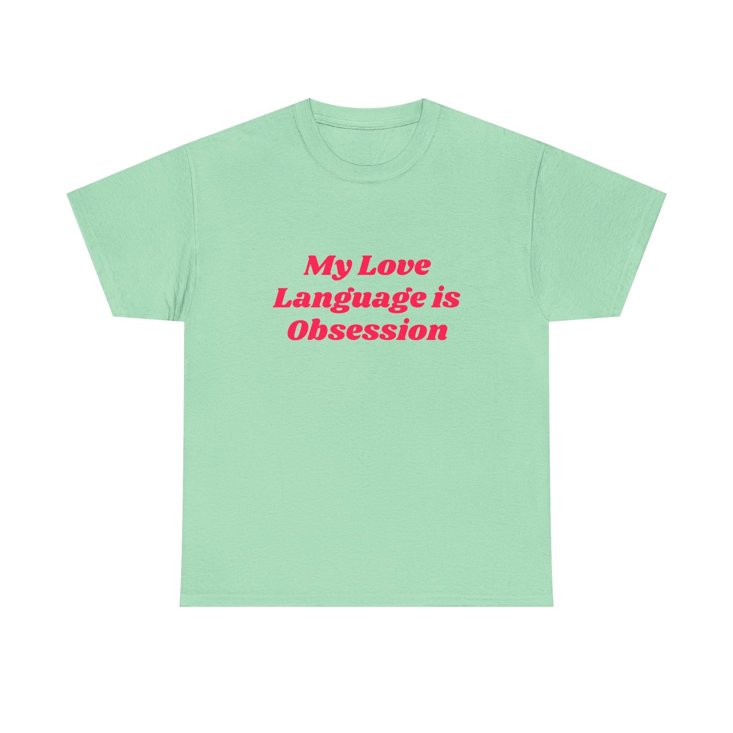 My Love Language Is Obsession - Graphic Unisex Heavy Cotton Tee