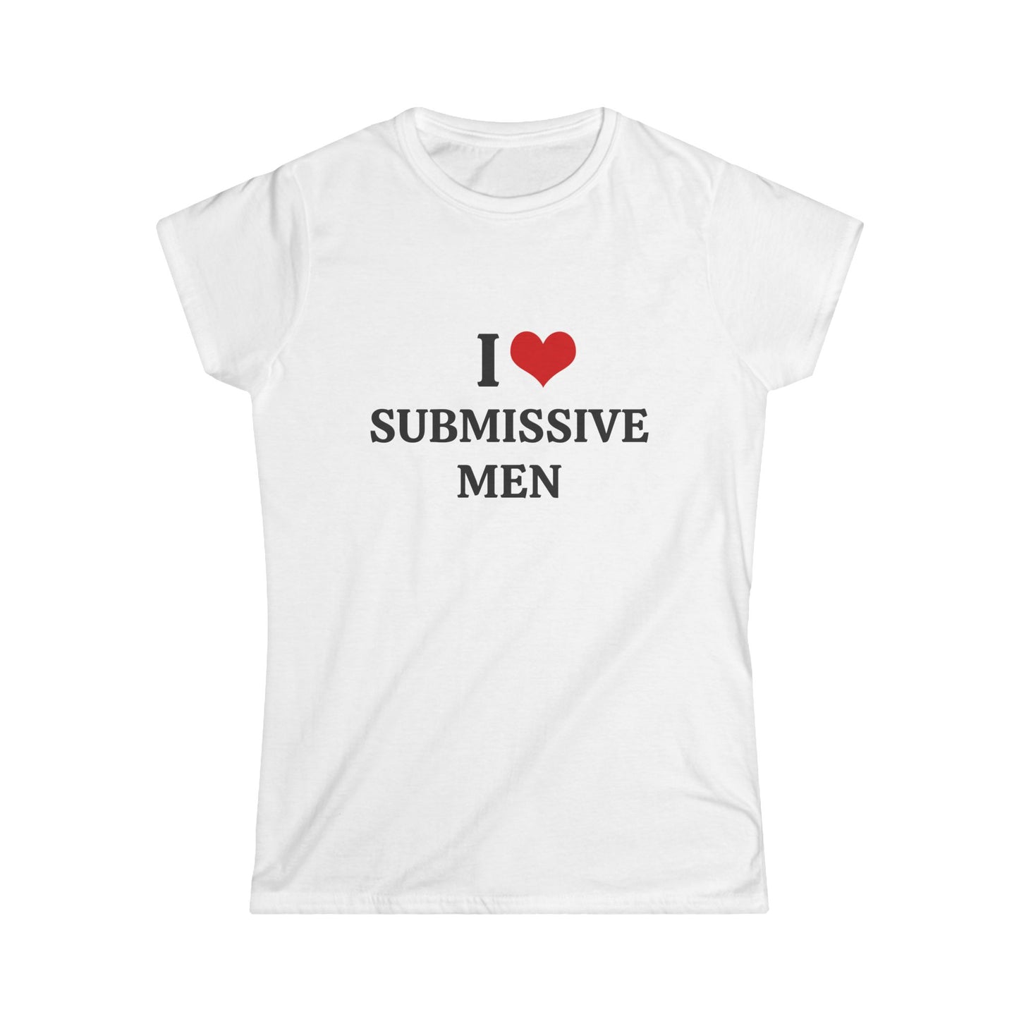 I Love Submissive Men - Graphic Softstyle Tee