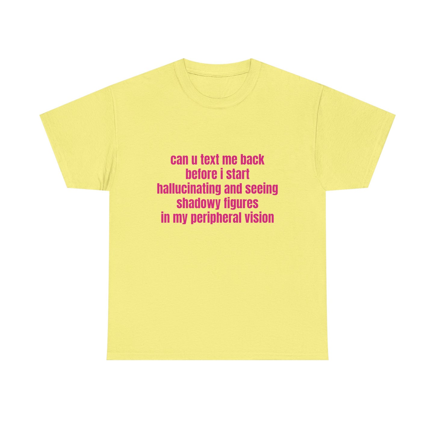 Can U Text Me Back - Graphic Unisex Heavy Cotton Tee