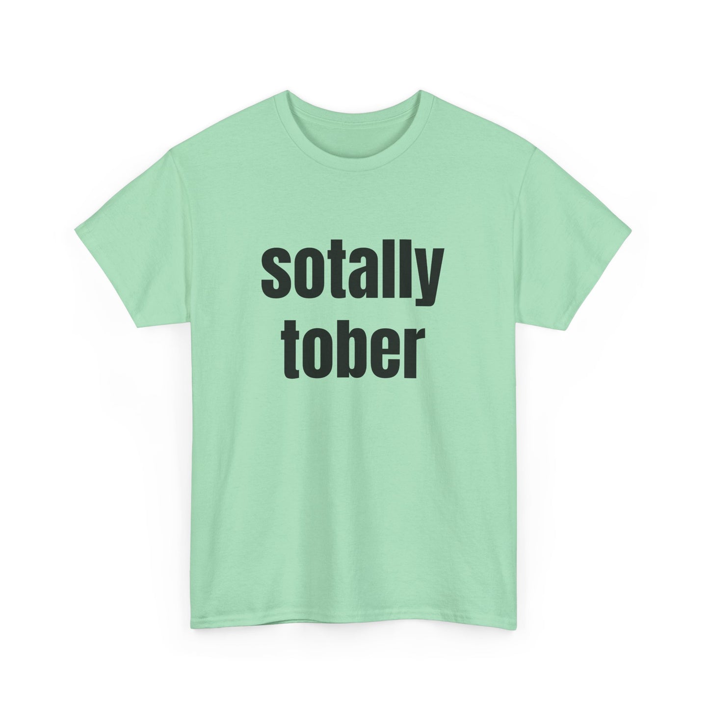 Sotally Tober - Graphic Unisex Heavy Cotton Tee