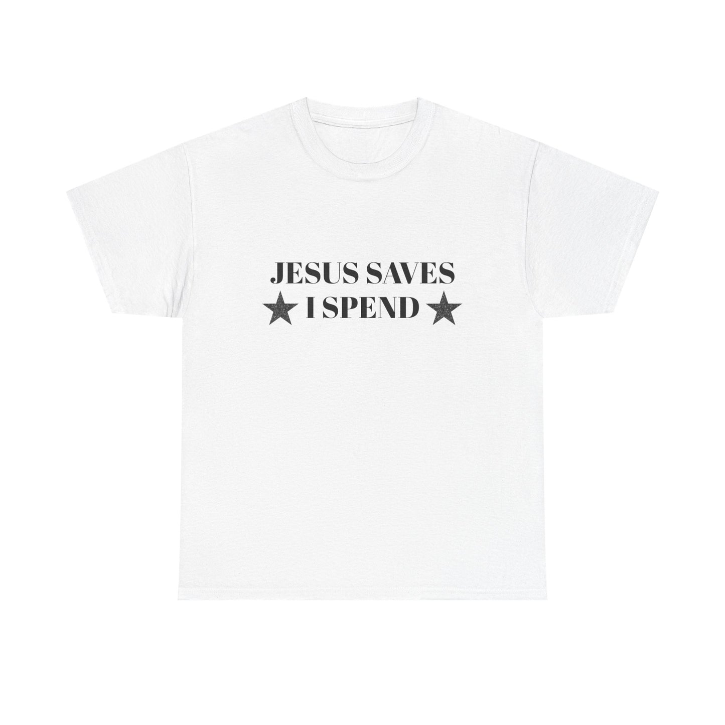 Jesus Saves, I Spend - Graphic Unisex Heavy Cotton Tee