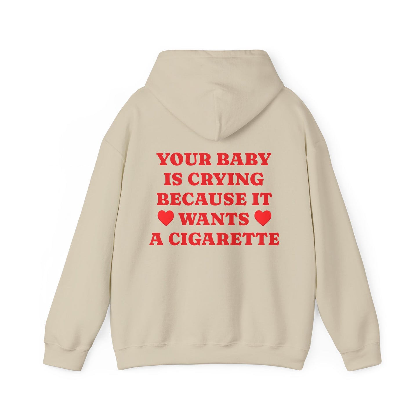 Your Baby Is Crying Because It Wants A Cigarette - Graphic Personalised Back Funny Unisex Heavy Blend™ Hooded Sweatshirt