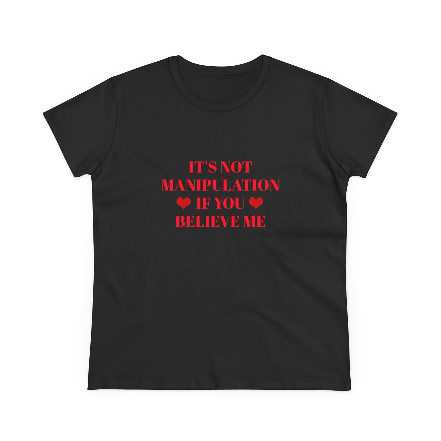 It's Not Manipulation If You Believe Me - Graphic Cotton Semi Fitted T Shirt