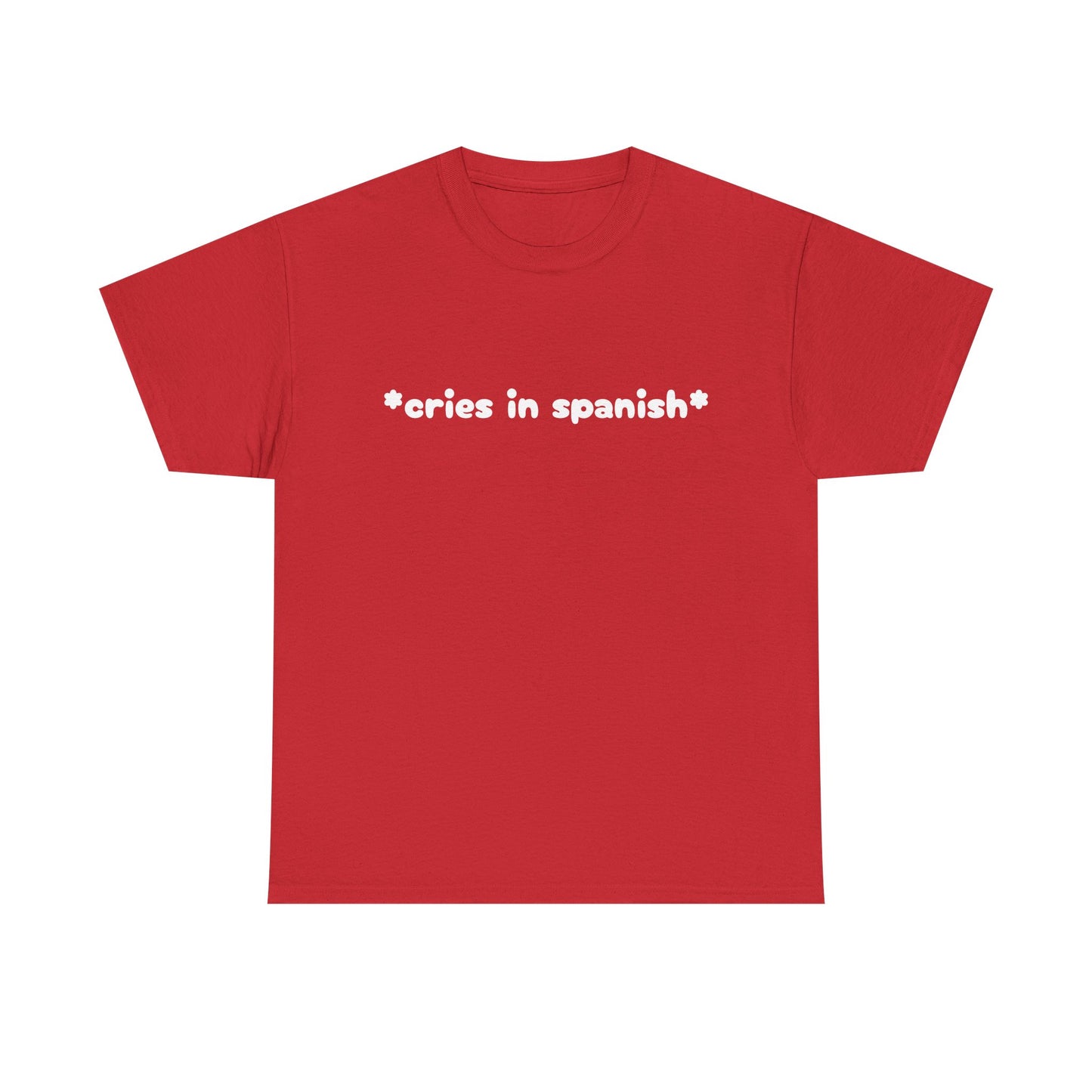 Cries In Spanish - Graphic Unisex Heavy Cotton Tee