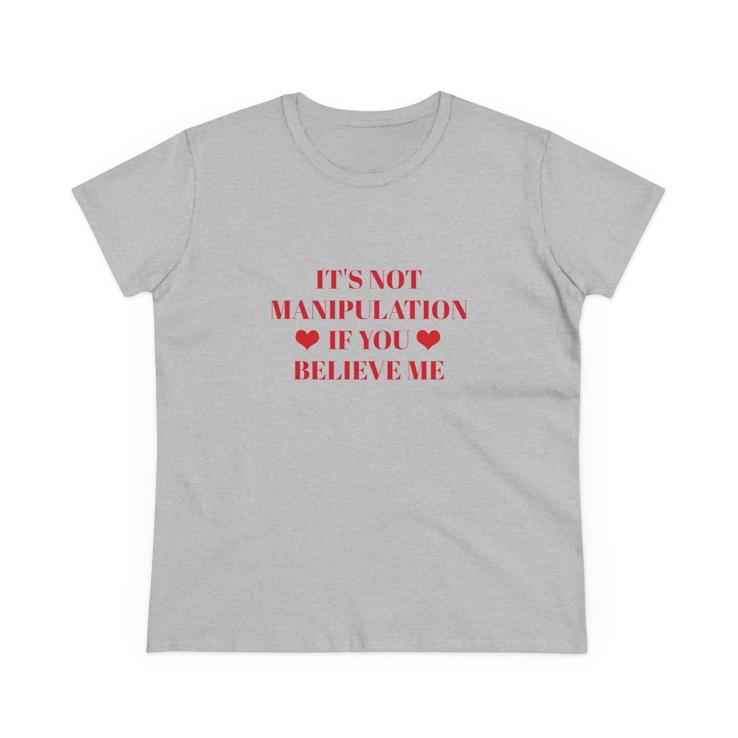 It's Not Manipulation If You Believe Me - Graphic Cotton Semi Fitted T Shirt