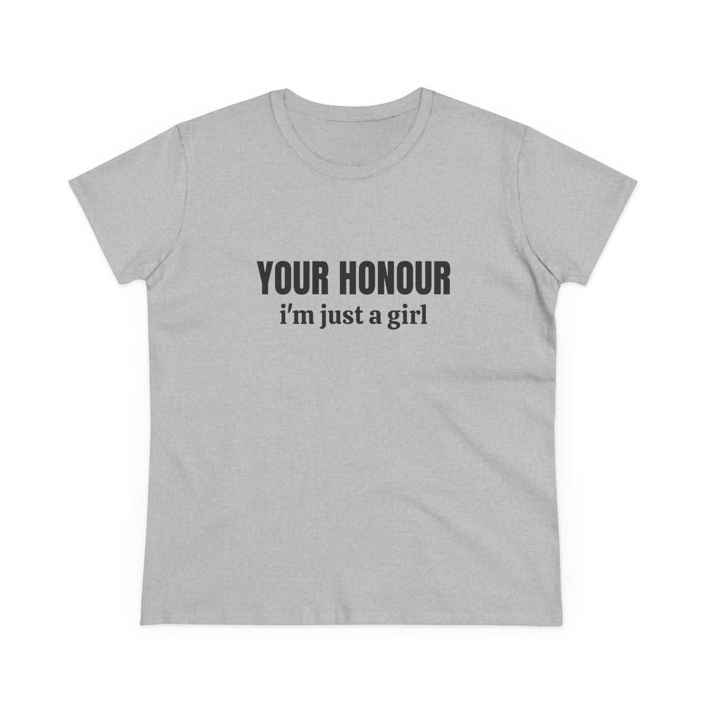 YOUR HONOUR, I'm Just A Girl - Graphic Cotton Tee