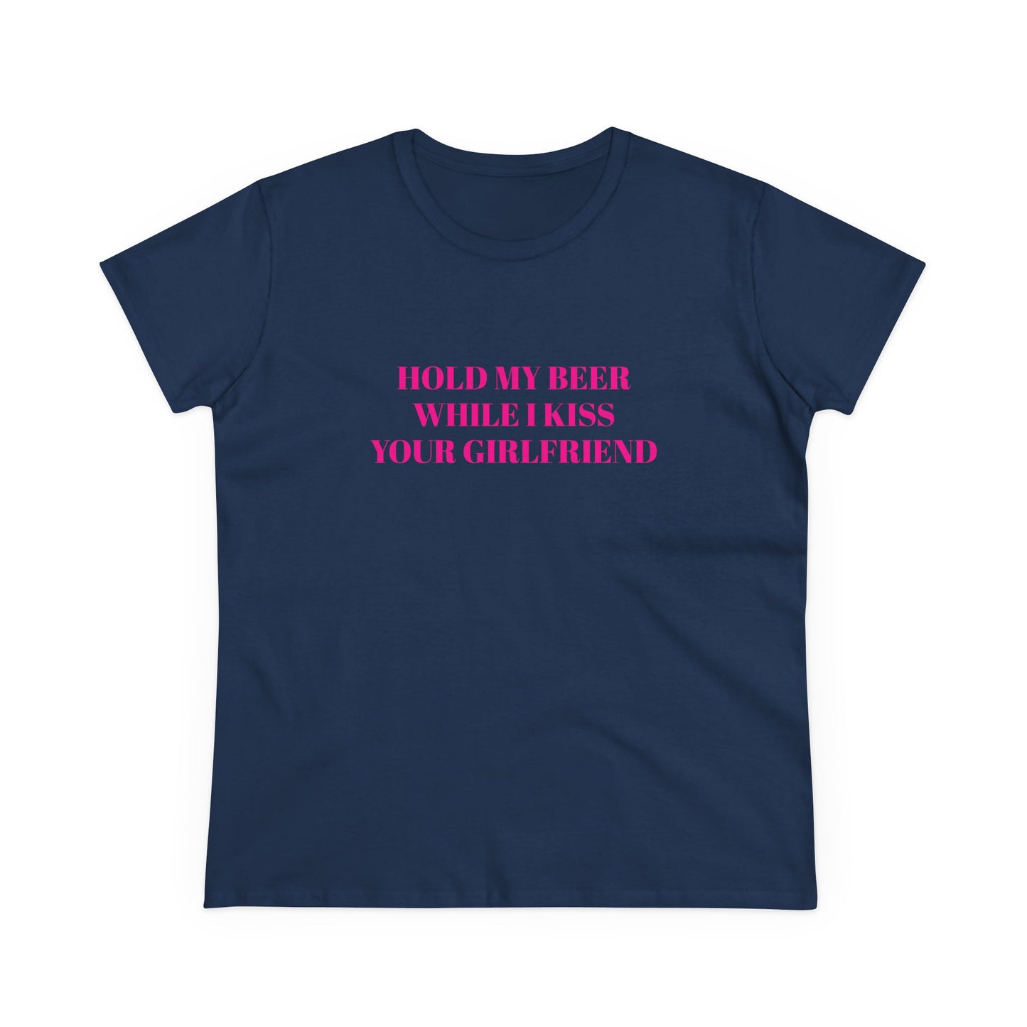 Hold My Beer While I Kiss Your Girlfriend - Graphic Cotton Tee