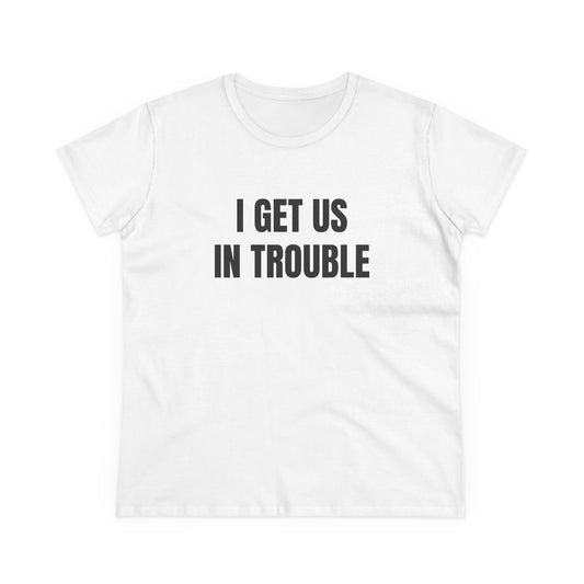 I Get Us In Trouble - 1/3 Trio Graphic Tee