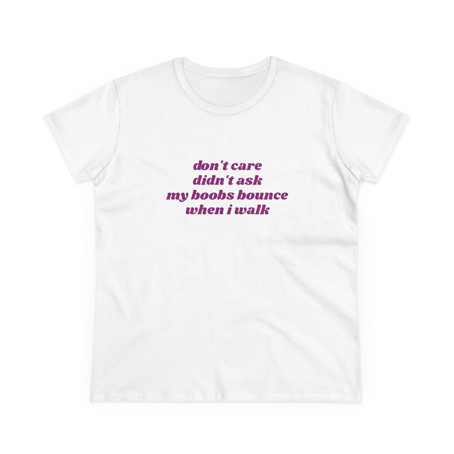 Don't Care Didn't Ask My Boobs Bounce When I Walk - Graphic Cotton Tee