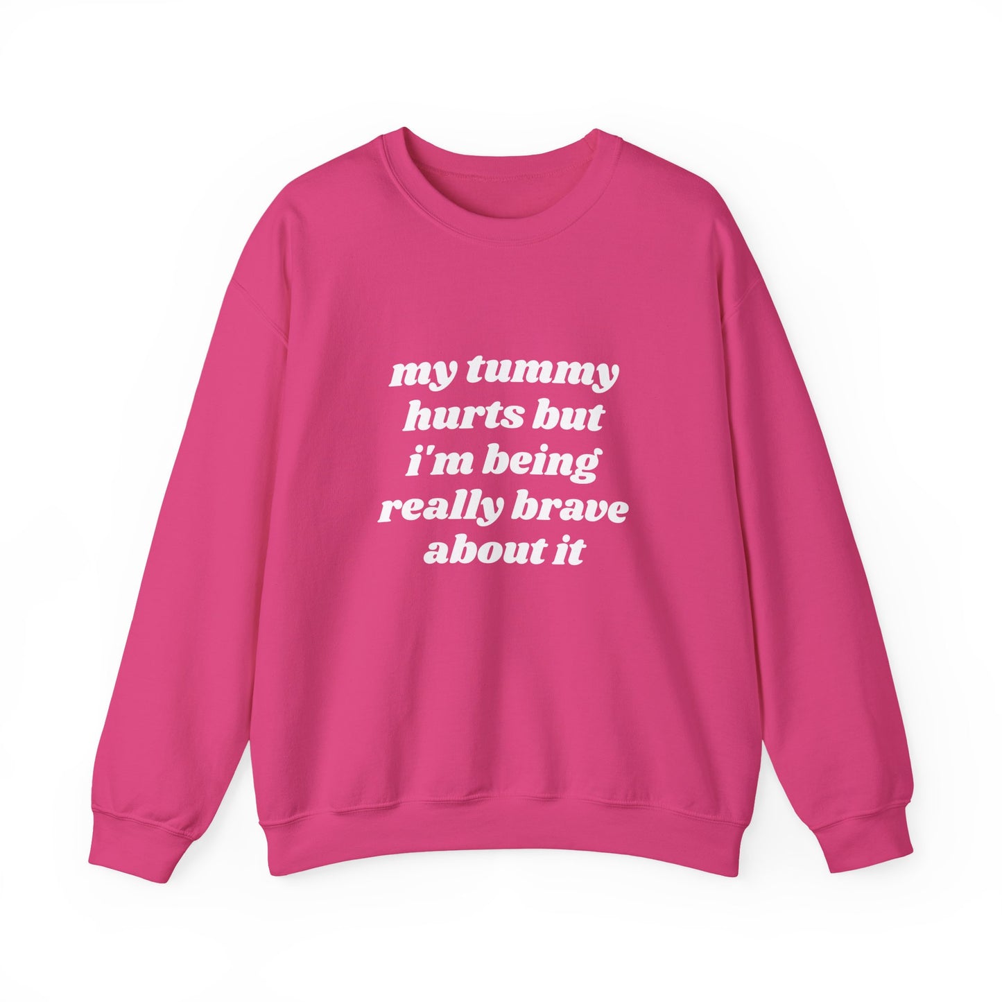 My Tummy Hurts But I'm Being Really Brave About It - Graphic Unisex Heavy Blend™ Crewneck Sweatshirt