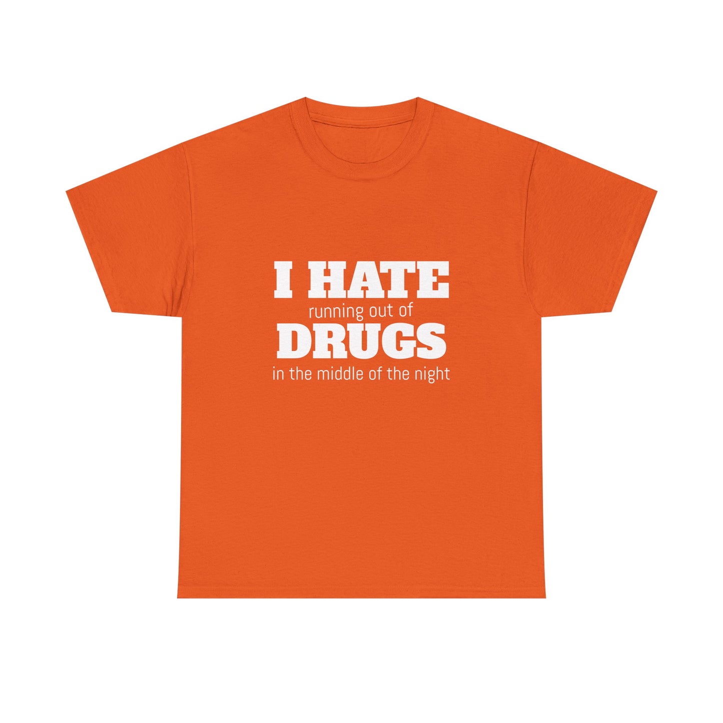 I Hate Drugs - Graphic Unisex Heavy Cotton Tee