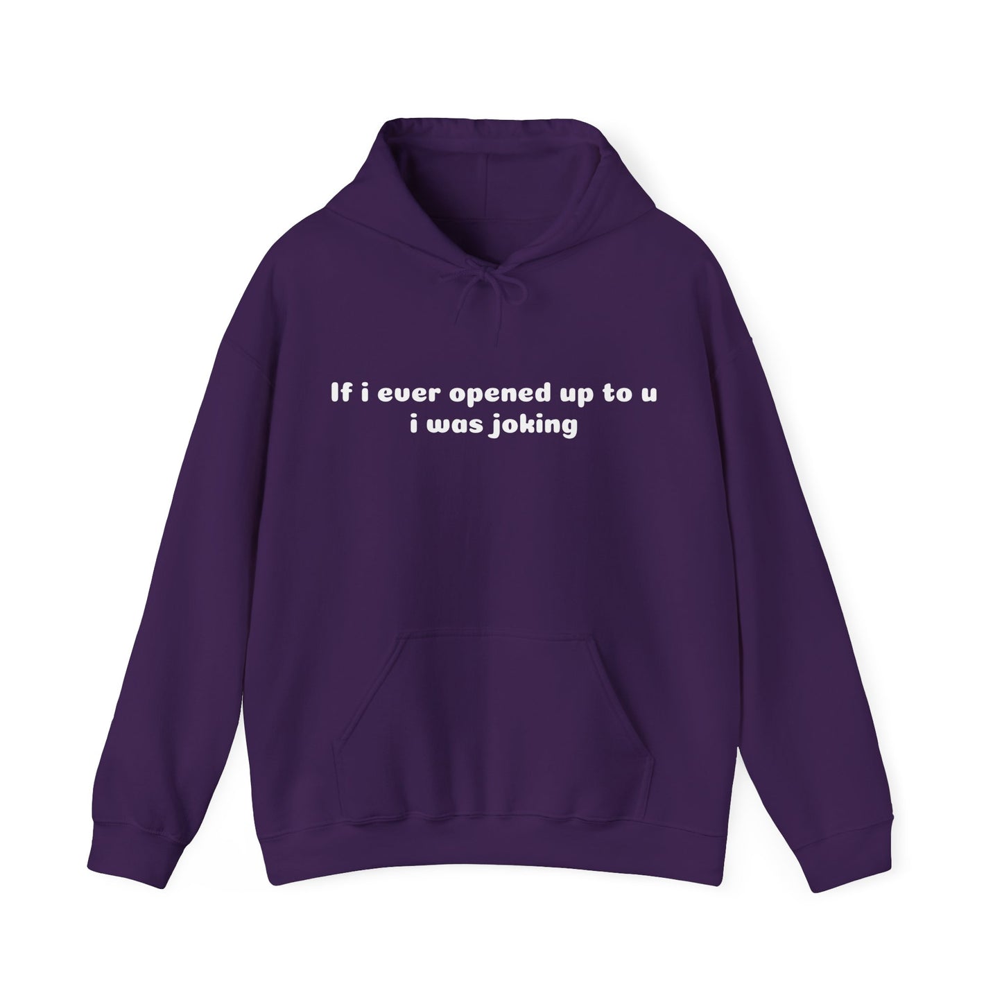 If I Ever Opened Up To U I Was Joking - Graphic Unisex Heavy Blend™ Hooded Sweatshirt
